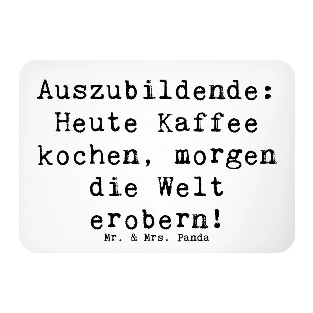 Magnet Saying Auszubildende: Heute Kaffee kochen, morgen die Welt erobern! Motivmagnete, Souvenir Magnet, Notiz Magnet, Pinnwandmagnet, Whiteboard Magnet, Dekomagnet, Kühlschrankmagnet, Kühlschrank Dekoration, Beruf, Ausbildung, Jubiläum, Abschied, Rente, Kollege, Kollegin, Geschenk, Schenken, Arbeitskollege, Mitarbeiter, Firma, Danke, Dankeschön