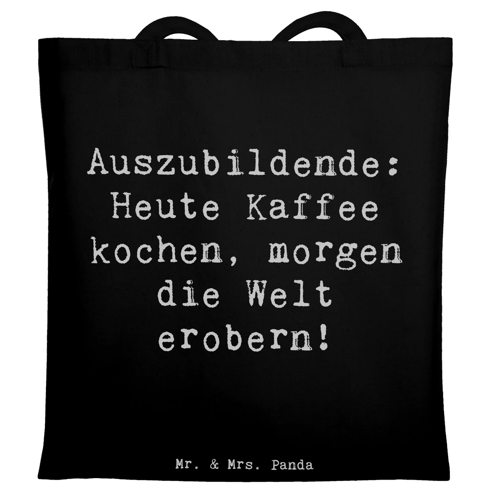 Tote bag Saying Auszubildende: Heute Kaffee kochen, morgen die Welt erobern! Badetasche, Umhängetasche, Einkaufstasche, Tasche, Laptoptasche, Beutel, Stofftasche, Jutetasche, Tragetasche, Stoffbeutel, Strandtasche, Schultertasche, Beuteltasche, Shopper, Jutebeutel, Einkaufstüte, Beruf, Ausbildung, Jubiläum, Abschied, Rente, Kollege, Kollegin, Geschenk, Schenken, Arbeitskollege, Mitarbeiter, Firma, Danke, Dankeschön