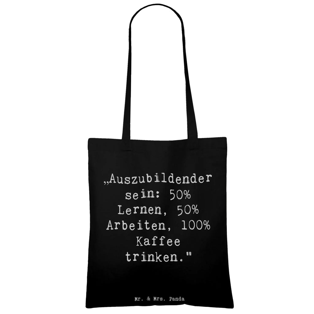 Tote bag Saying „Auszubildender sein: 50% Lernen, 50% Arbeiten, 100% Kaffee trinken.“ Einkaufstasche, Umhängetasche, Tragetasche, Shopper, Stofftasche, Strandtasche, Badetasche, Jutebeutel, Schultertasche, Beuteltasche, Beutel, Jutetasche, Stoffbeutel, Einkaufstüte, Laptoptasche, Tasche, Beruf, Ausbildung, Jubiläum, Abschied, Rente, Kollege, Kollegin, Geschenk, Schenken, Arbeitskollege, Mitarbeiter, Firma, Danke, Dankeschön