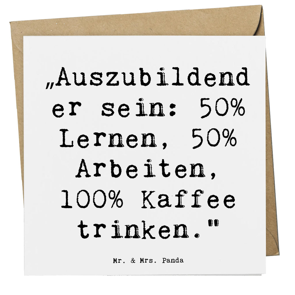 Deluxe Card Saying „Auszubildender sein: 50% Lernen, 50% Arbeiten, 100% Kaffee trinken.“ Karte, Hochwertige Grußkarte, Einladungskarte, Klappkarte, Grußkarte, Hochzeitskarte, Hochwertige Klappkarte, Geburtstagskarte, Glückwunschkarte, Beruf, Ausbildung, Jubiläum, Abschied, Rente, Kollege, Kollegin, Geschenk, Schenken, Arbeitskollege, Mitarbeiter, Firma, Danke, Dankeschön