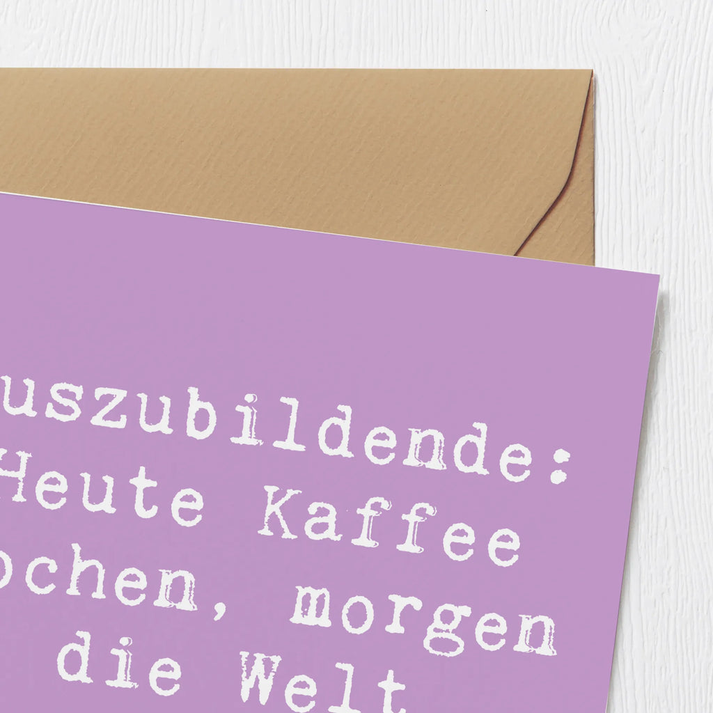 Deluxe Card Saying Auszubildende: Heute Kaffee kochen, morgen die Welt erobern! Karte, Hochzeitskarte, Geburtstagskarte, Hochwertige Klappkarte, Einladungskarte, Hochwertige Grußkarte, Klappkarte, Grußkarte, Glückwunschkarte, Beruf, Ausbildung, Jubiläum, Abschied, Rente, Kollege, Kollegin, Geschenk, Schenken, Arbeitskollege, Mitarbeiter, Firma, Danke, Dankeschön