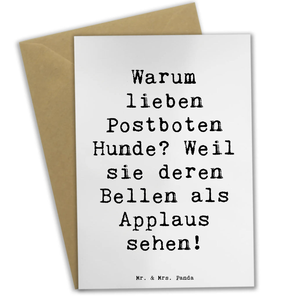 Greetings card Saying Warum lieben Postboten Hunde? Weil sie deren Bellen als Applaus sehen! Einladungskarte, Hochzeitskarte, Glückwunschkarte, Klappkarte, Karte, Grußkarte, Geburtstagskarte, Ansichtskarten, Beruf, Ausbildung, Jubiläum, Abschied, Rente, Kollege, Kollegin, Geschenk, Schenken, Arbeitskollege, Mitarbeiter, Firma, Danke, Dankeschön