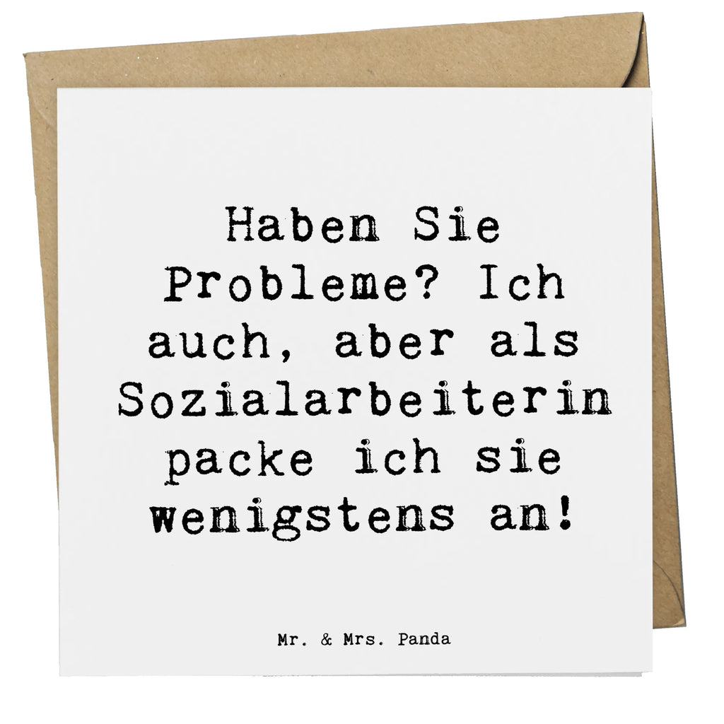 Deluxe Card Saying Haben Sie Probleme? Ich auch, aber als Sozialarbeiterin packe ich sie wenigstens an! Klappkarte, Karte, Grußkarte, Hochwertige Grußkarte, Geburtstagskarte, Einladungskarte, Hochwertige Klappkarte, Hochzeitskarte, Glückwunschkarte, Beruf, Ausbildung, Jubiläum, Abschied, Rente, Kollege, Kollegin, Geschenk, Schenken, Arbeitskollege, Mitarbeiter, Firma, Danke, Dankeschön