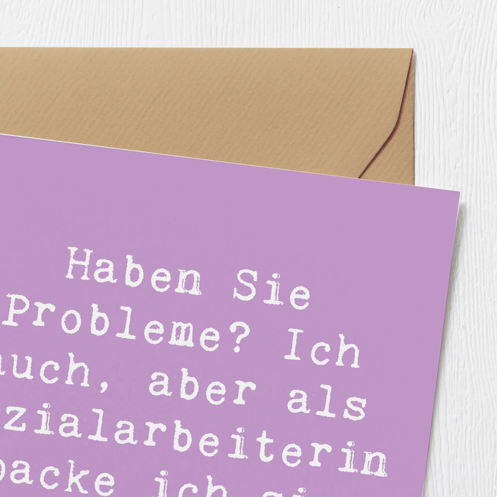 Deluxe Card Saying Haben Sie Probleme? Ich auch, aber als Sozialarbeiterin packe ich sie wenigstens an! Klappkarte, Karte, Grußkarte, Hochwertige Grußkarte, Geburtstagskarte, Einladungskarte, Hochwertige Klappkarte, Hochzeitskarte, Glückwunschkarte, Beruf, Ausbildung, Jubiläum, Abschied, Rente, Kollege, Kollegin, Geschenk, Schenken, Arbeitskollege, Mitarbeiter, Firma, Danke, Dankeschön