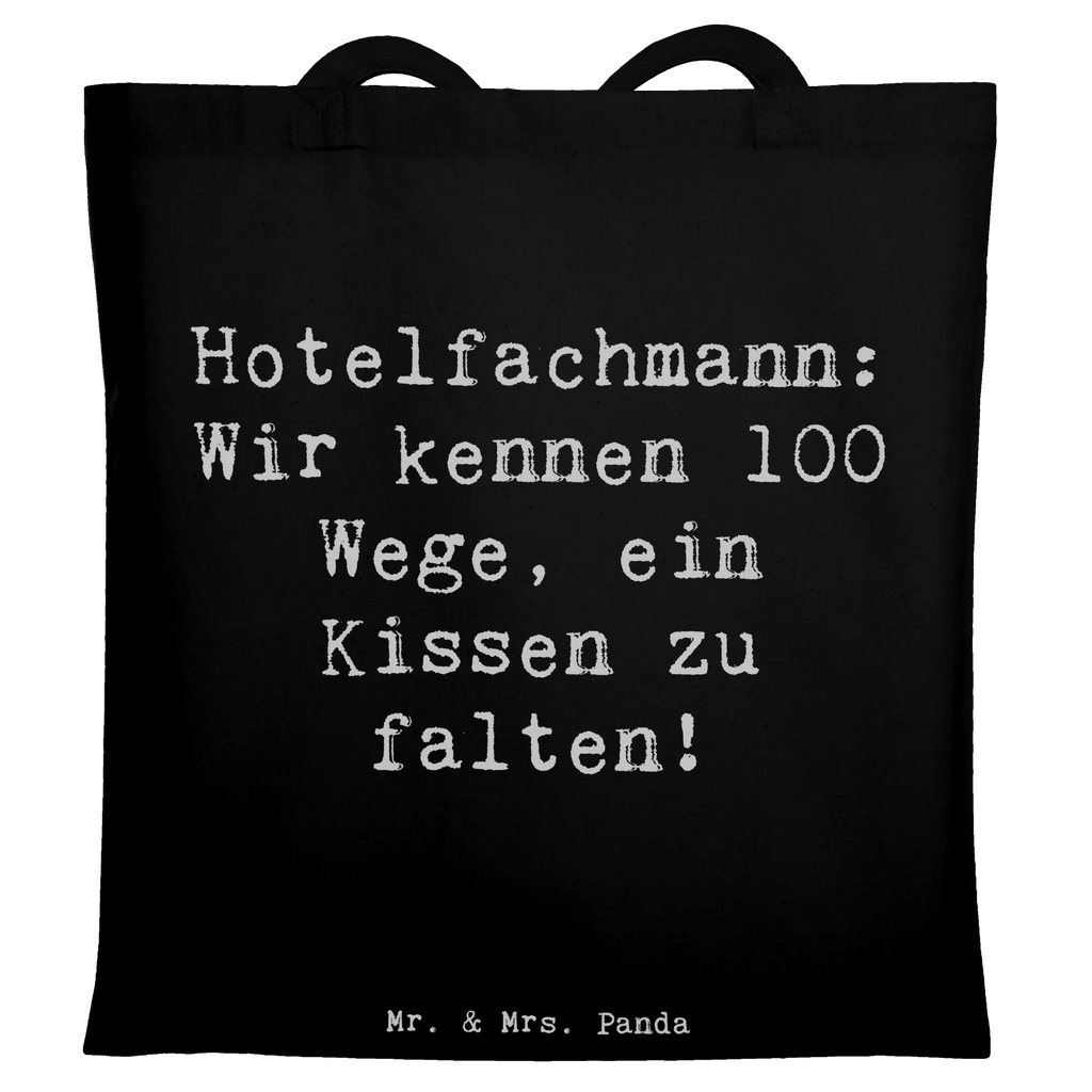 Tragetasche Spruch Hotelfachmann: Wir kennen 100 Wege, ein Kissen zu falten! Beuteltasche, Beutel, Einkaufstasche, Jutebeutel, Stoffbeutel, Tasche, Shopper, Umhängetasche, Strandtasche, Schultertasche, Stofftasche, Tragetasche, Badetasche, Jutetasche, Einkaufstüte, Laptoptasche, Beruf, Ausbildung, Jubiläum, Abschied, Rente, Kollege, Kollegin, Geschenk, Schenken, Arbeitskollege, Mitarbeiter, Firma, Danke, Dankeschön