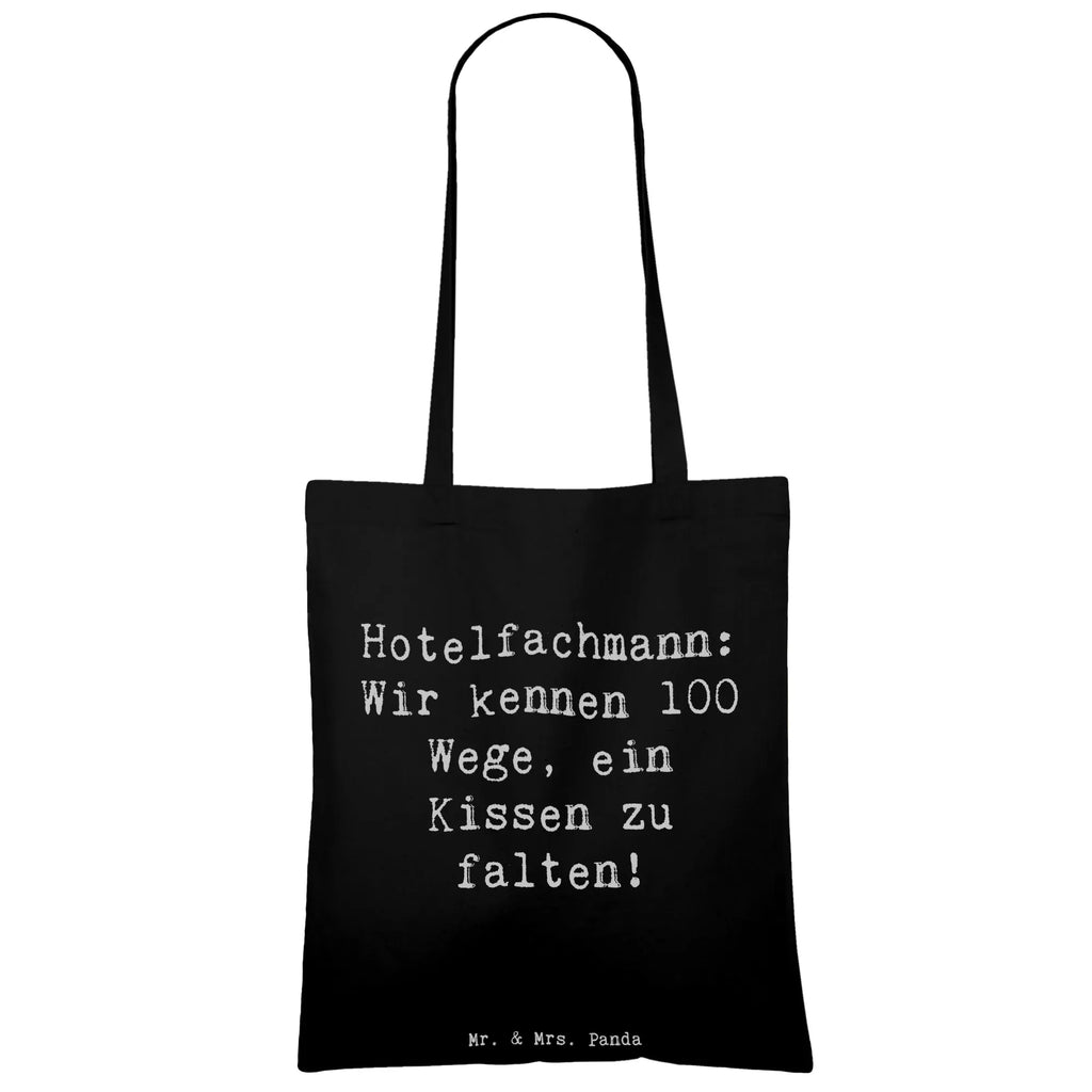 Tragetasche Spruch Hotelfachmann: Wir kennen 100 Wege, ein Kissen zu falten! Beuteltasche, Beutel, Einkaufstasche, Jutebeutel, Stoffbeutel, Tasche, Shopper, Umhängetasche, Strandtasche, Schultertasche, Stofftasche, Tragetasche, Badetasche, Jutetasche, Einkaufstüte, Laptoptasche, Beruf, Ausbildung, Jubiläum, Abschied, Rente, Kollege, Kollegin, Geschenk, Schenken, Arbeitskollege, Mitarbeiter, Firma, Danke, Dankeschön