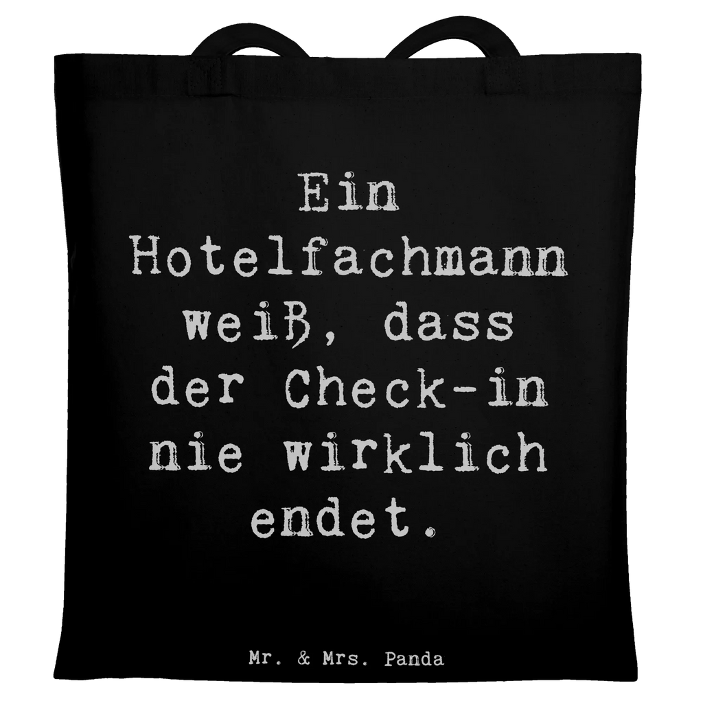 Tote bag Saying Ein Hotelfachmann weiß, dass der Check-in nie wirklich endet. Beuteltasche, Beutel, Einkaufstasche, Jutebeutel, Stoffbeutel, Tasche, Shopper, Umhängetasche, Strandtasche, Schultertasche, Stofftasche, Tragetasche, Badetasche, Jutetasche, Einkaufstüte, Laptoptasche, Beruf, Ausbildung, Jubiläum, Abschied, Rente, Kollege, Kollegin, Geschenk, Schenken, Arbeitskollege, Mitarbeiter, Firma, Danke, Dankeschön