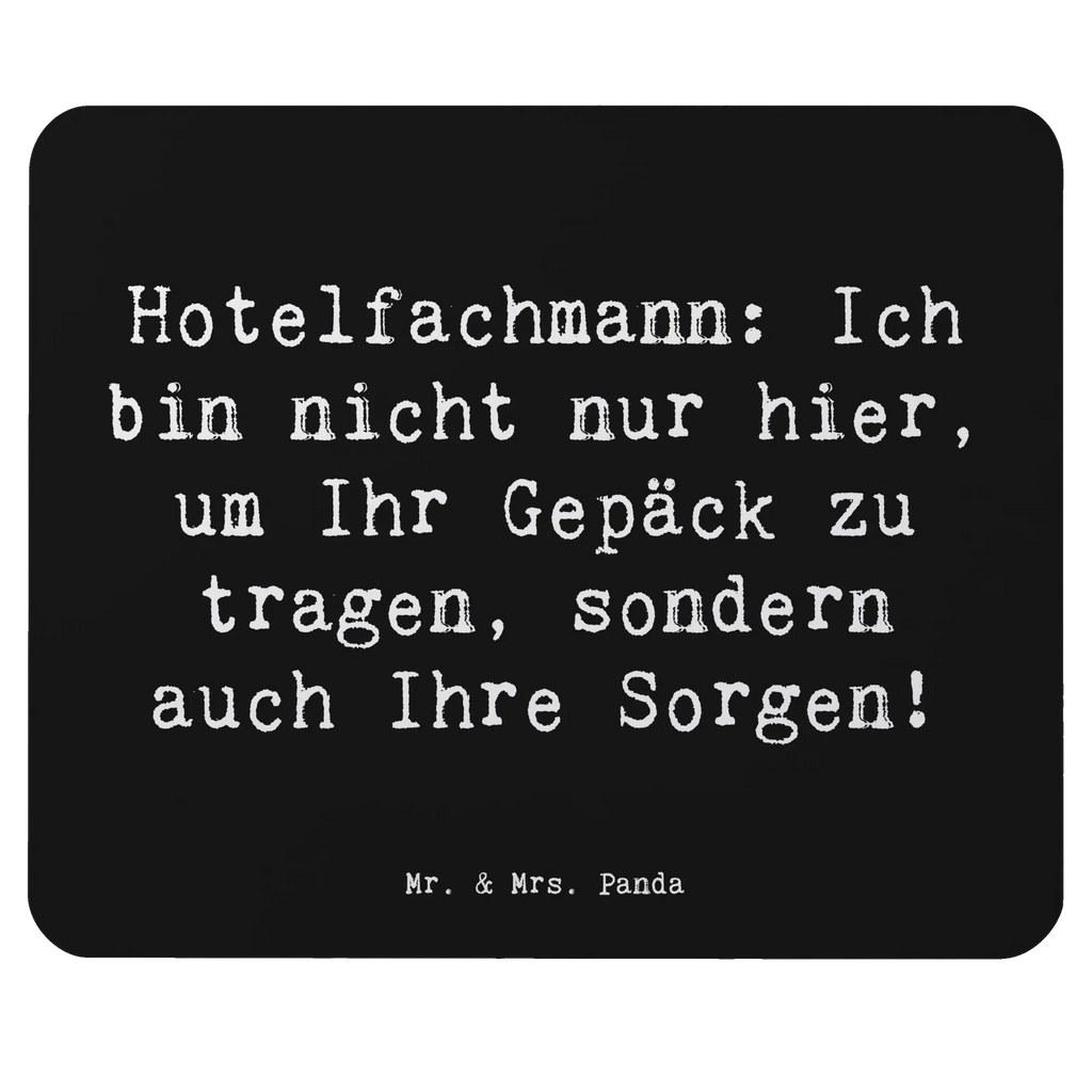 Mauspad Spruch Hotelfachmann: Ich bin nicht nur hier, um Ihr Gepäck zu tragen, sondern auch Ihre Sorgen! Mauspad Büro, Arbeitszimmer, Mauspad, Mausunterlage, PC Zubehör, Einzigartiges Mauspad, Computer zubehör, Mousepad, Designer Mauspad, Büroausstattung, Beruf, Ausbildung, Jubiläum, Abschied, Rente, Kollege, Kollegin, Geschenk, Schenken, Arbeitskollege, Mitarbeiter, Firma, Danke, Dankeschön