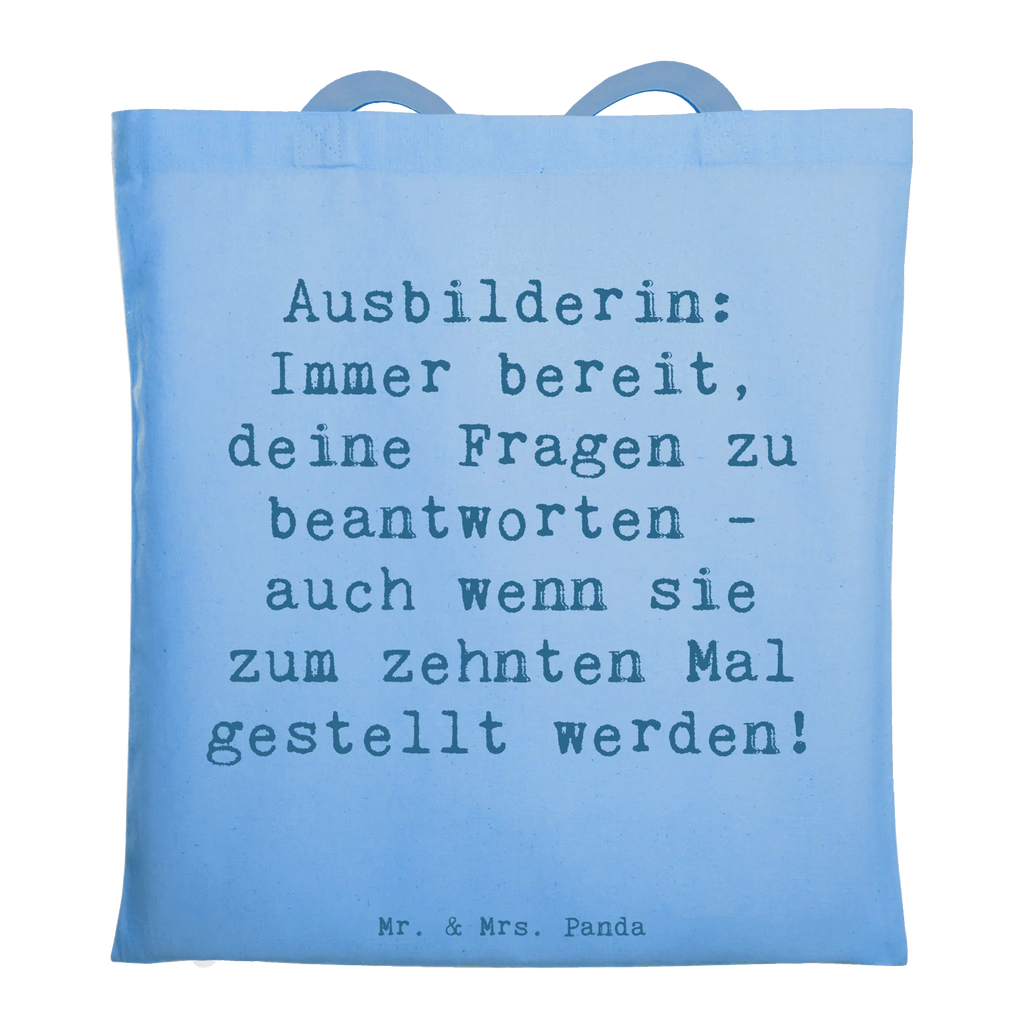 Tragetasche Spruch Ausbilderin: Immer bereit, deine Fragen zu beantworten - auch wenn sie zum zehnten Mal gestellt werden! Beuteltasche, Beutel, Einkaufstasche, Jutebeutel, Stoffbeutel, Tasche, Shopper, Umhängetasche, Strandtasche, Schultertasche, Stofftasche, Tragetasche, Badetasche, Jutetasche, Einkaufstüte, Laptoptasche, Beruf, Ausbildung, Jubiläum, Abschied, Rente, Kollege, Kollegin, Geschenk, Schenken, Arbeitskollege, Mitarbeiter, Firma, Danke, Dankeschön