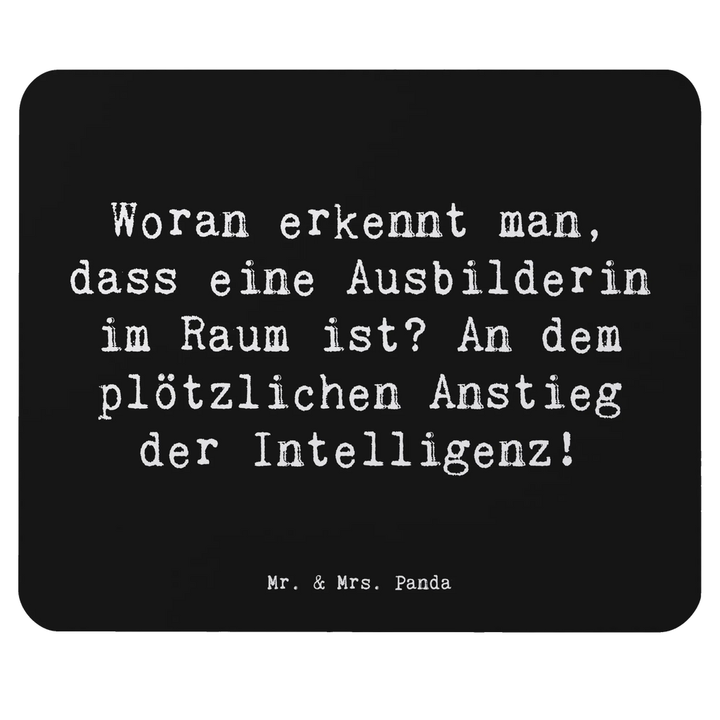 Mauspad Spruch Woran erkennt man, dass eine Ausbilderin im Raum ist? An dem plötzlichen Anstieg der Intelligenz! Arbeitszimmer, Mausunterlage, Mauspad Büro, Einzigartiges Mauspad, Designer Mauspad, Büroausstattung, PC Zubehör, Mauspad, Mousepad, Computer zubehör, Beruf, Ausbildung, Jubiläum, Abschied, Rente, Kollege, Kollegin, Geschenk, Schenken, Arbeitskollege, Mitarbeiter, Firma, Danke, Dankeschön