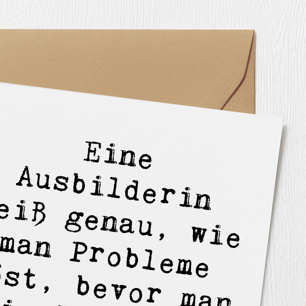 Deluxe Karte Spruch Eine Ausbilderin weiß genau, wie man Probleme löst, bevor man sie überhaupt hat! Glückwunschkarte, Klappkarte, Karte, Hochzeitskarte, Hochwertige Grußkarte, Hochwertige Klappkarte, Geburtstagskarte, Einladungskarte, Grußkarte, Beruf, Ausbildung, Jubiläum, Abschied, Rente, Kollege, Kollegin, Geschenk, Schenken, Arbeitskollege, Mitarbeiter, Firma, Danke, Dankeschön