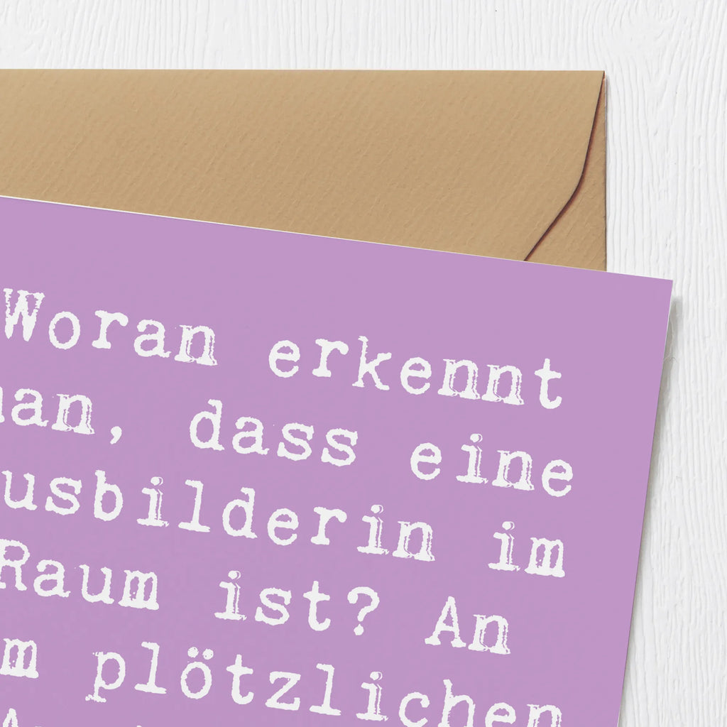 Deluxe Karte Spruch Woran erkennt man, dass eine Ausbilderin im Raum ist? An dem plötzlichen Anstieg der Intelligenz! Hochzeitskarte, Geburtstagskarte, Grußkarte, Hochwertige Grußkarte, Klappkarte, Einladungskarte, Hochwertige Klappkarte, Glückwunschkarte, Karte, Beruf, Ausbildung, Jubiläum, Abschied, Rente, Kollege, Kollegin, Geschenk, Schenken, Arbeitskollege, Mitarbeiter, Firma, Danke, Dankeschön