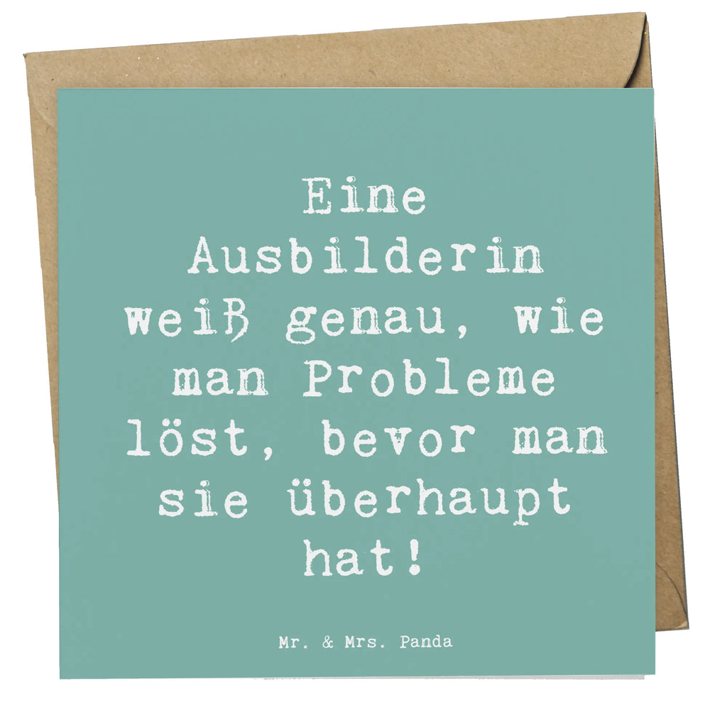 Deluxe Karte Spruch Eine Ausbilderin weiß genau, wie man Probleme löst, bevor man sie überhaupt hat! Glückwunschkarte, Klappkarte, Karte, Hochzeitskarte, Hochwertige Grußkarte, Hochwertige Klappkarte, Geburtstagskarte, Einladungskarte, Grußkarte, Beruf, Ausbildung, Jubiläum, Abschied, Rente, Kollege, Kollegin, Geschenk, Schenken, Arbeitskollege, Mitarbeiter, Firma, Danke, Dankeschön