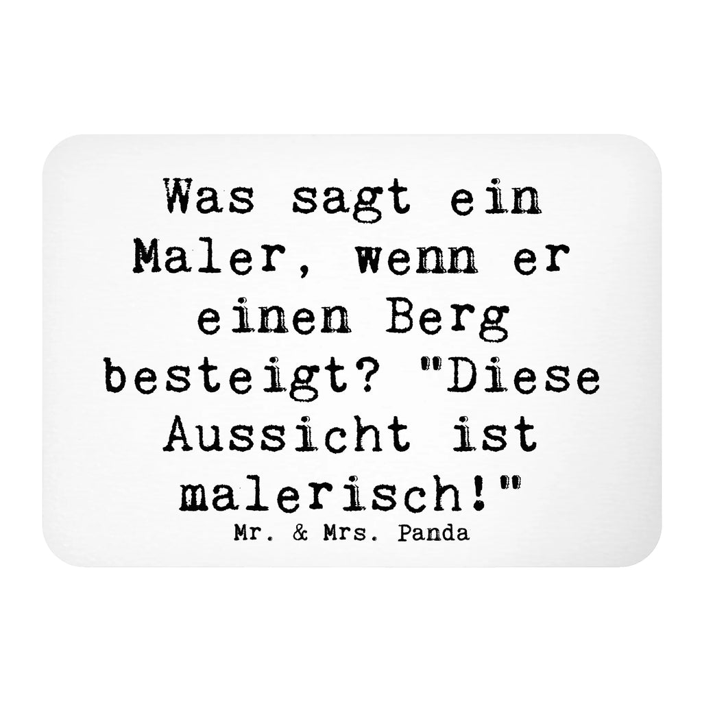 Magnet Spruch Was sagt ein Maler, wenn er einen Berg besteigt? "Diese Aussicht ist malerisch!" Whiteboard Magnet, Kühlschrankmagnet, Pinnwandmagnet, Kühlschrank Dekoration, Notiz Magnet, Souvenir Magnet, Motivmagnete, Dekomagnet, Beruf, Ausbildung, Jubiläum, Abschied, Rente, Kollege, Kollegin, Geschenk, Schenken, Arbeitskollege, Mitarbeiter, Firma, Danke, Dankeschön