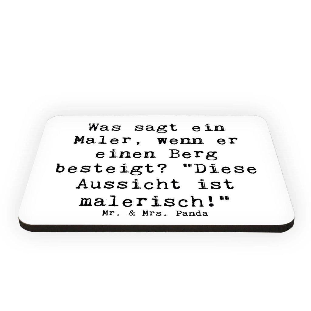 Magnet Spruch Was sagt ein Maler, wenn er einen Berg besteigt? "Diese Aussicht ist malerisch!" Whiteboard Magnet, Kühlschrankmagnet, Pinnwandmagnet, Kühlschrank Dekoration, Notiz Magnet, Souvenir Magnet, Motivmagnete, Dekomagnet, Beruf, Ausbildung, Jubiläum, Abschied, Rente, Kollege, Kollegin, Geschenk, Schenken, Arbeitskollege, Mitarbeiter, Firma, Danke, Dankeschön