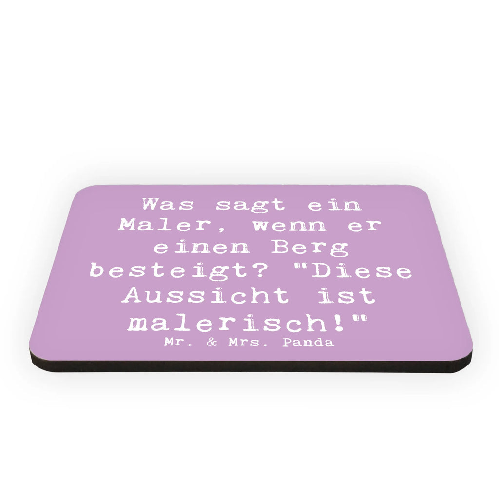 Magnet Spruch Was sagt ein Maler, wenn er einen Berg besteigt? "Diese Aussicht ist malerisch!" Whiteboard Magnet, Kühlschrankmagnet, Pinnwandmagnet, Kühlschrank Dekoration, Notiz Magnet, Souvenir Magnet, Motivmagnete, Dekomagnet, Beruf, Ausbildung, Jubiläum, Abschied, Rente, Kollege, Kollegin, Geschenk, Schenken, Arbeitskollege, Mitarbeiter, Firma, Danke, Dankeschön