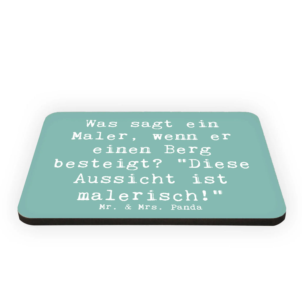 Magnet Spruch Was sagt ein Maler, wenn er einen Berg besteigt? "Diese Aussicht ist malerisch!" Whiteboard Magnet, Kühlschrankmagnet, Pinnwandmagnet, Kühlschrank Dekoration, Notiz Magnet, Souvenir Magnet, Motivmagnete, Dekomagnet, Beruf, Ausbildung, Jubiläum, Abschied, Rente, Kollege, Kollegin, Geschenk, Schenken, Arbeitskollege, Mitarbeiter, Firma, Danke, Dankeschön