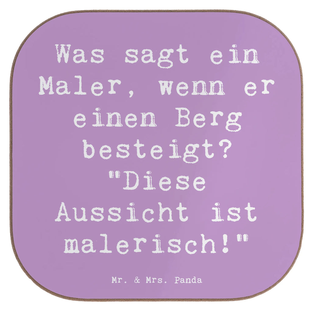 Untersetzer Spruch Was sagt ein Maler, wenn er einen Berg besteigt? "Diese Aussicht ist malerisch!" Tassen Untersetzer, Bierdeckel, Untersetzer aus Holz, Untersetzer Gläser, Untersetzer für Gläser, Getränkeuntersetzer, Glasuntersetzer, Untersetzer, Korkuntersetzer, Holzuntersetzer, Untersetzer Holz, Untersetzer Design, Beruf, Ausbildung, Jubiläum, Abschied, Rente, Kollege, Kollegin, Geschenk, Schenken, Arbeitskollege, Mitarbeiter, Firma, Danke, Dankeschön