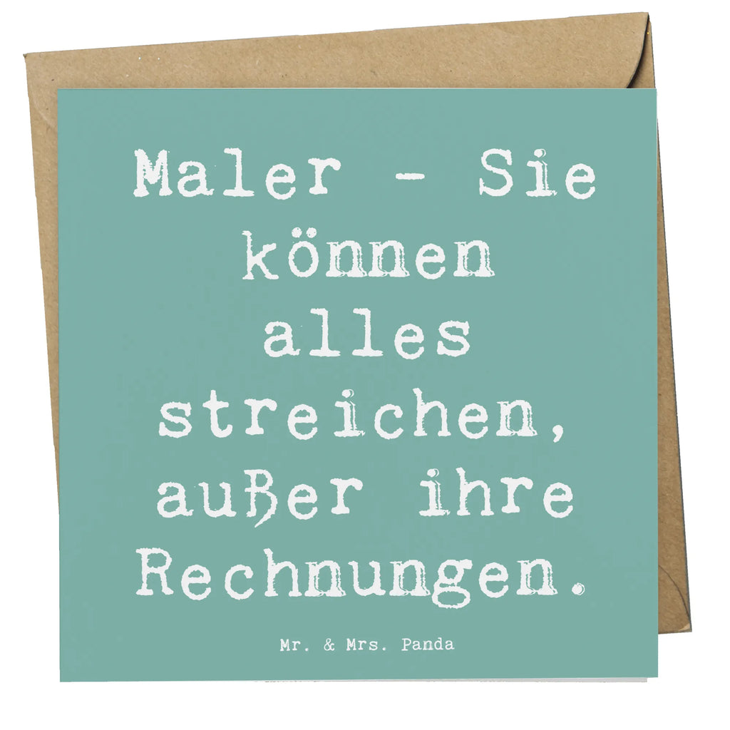 Deluxe Karte Spruch Maler - Sie können alles streichen, außer ihre Rechnungen. Hochwertige Grußkarte, Glückwunschkarte, Einladungskarte, Hochzeitskarte, Karte, Hochwertige Klappkarte, Klappkarte, Grußkarte, Geburtstagskarte, Beruf, Ausbildung, Jubiläum, Abschied, Rente, Kollege, Kollegin, Geschenk, Schenken, Arbeitskollege, Mitarbeiter, Firma, Danke, Dankeschön