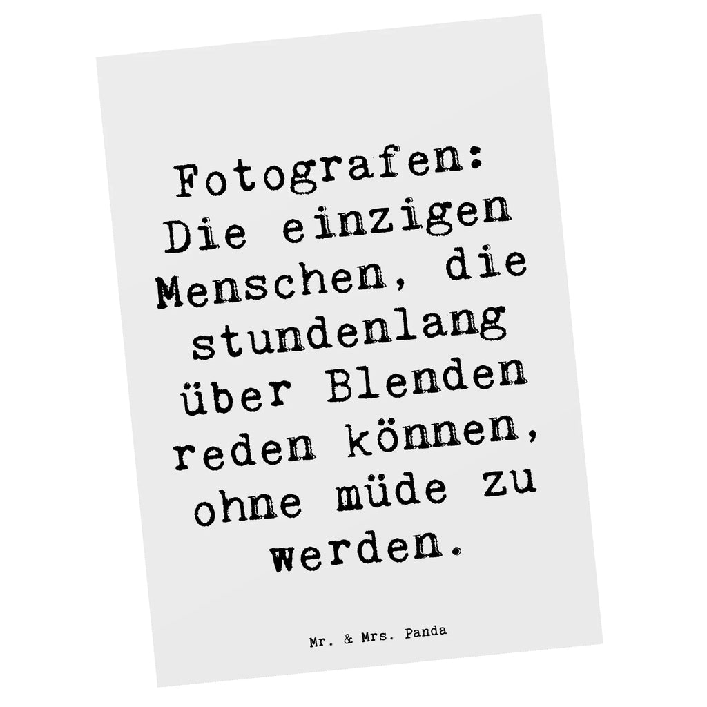 Postkarte Spruch Fotografen: Die einzigen Menschen, die stundenlang über Blenden reden können, ohne müde zu werden. Geschenkkarte, Ansichtskarten, Einladungskarte, Einladungskarten Geburtstag, Grußkarte, Ansichtskarte, Einladung, Dankeskarte, Einladung Geburtstag, Geburtstagskarte, Karte, Postkarte, Beruf, Ausbildung, Jubiläum, Abschied, Rente, Kollege, Kollegin, Geschenk, Schenken, Arbeitskollege, Mitarbeiter, Firma, Danke, Dankeschön