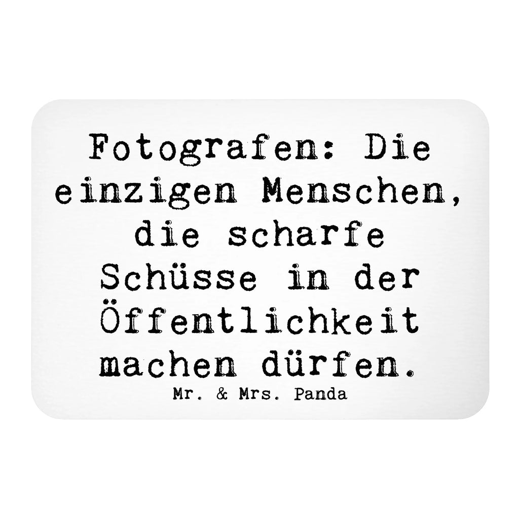 Magnet Spruch Fotografen: Die einzigen Menschen, die scharfe Schüsse in der Öffentlichkeit machen dürfen. Souvenir Magnet, Motivmagnete, Dekomagnet, Notiz Magnet, Whiteboard Magnet, Pinnwandmagnet, Kühlschrank Dekoration, Kühlschrankmagnet, Beruf, Ausbildung, Jubiläum, Abschied, Rente, Kollege, Kollegin, Geschenk, Schenken, Arbeitskollege, Mitarbeiter, Firma, Danke, Dankeschön