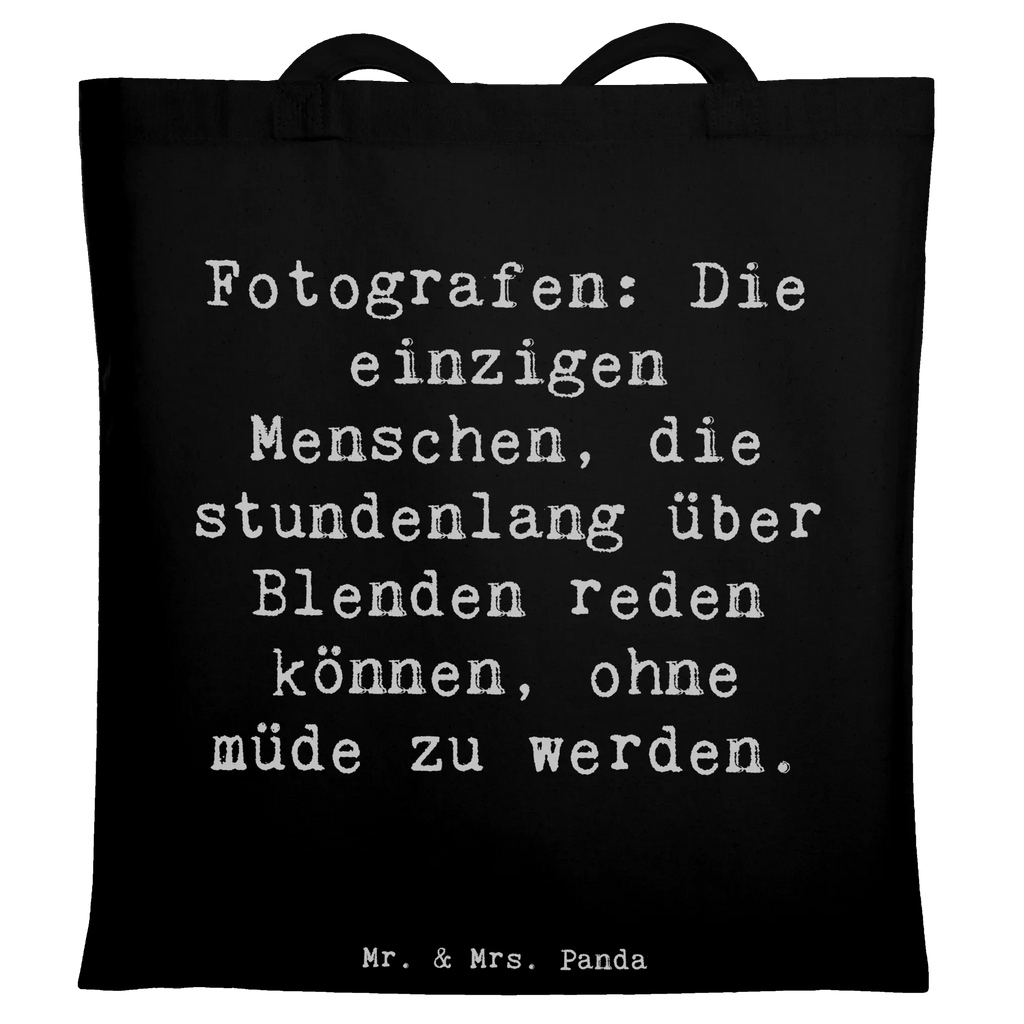 Tragetasche Spruch Fotografen: Die einzigen Menschen, die stundenlang über Blenden reden können, ohne müde zu werden. Laptoptasche, Jutetasche, Strandtasche, Schultertasche, Badetasche, Stofftasche, Beuteltasche, Shopper, Stoffbeutel, Tragetasche, Beutel, Umhängetasche, Tasche, Einkaufstasche, Einkaufstüte, Jutebeutel, Beruf, Ausbildung, Jubiläum, Abschied, Rente, Kollege, Kollegin, Geschenk, Schenken, Arbeitskollege, Mitarbeiter, Firma, Danke, Dankeschön