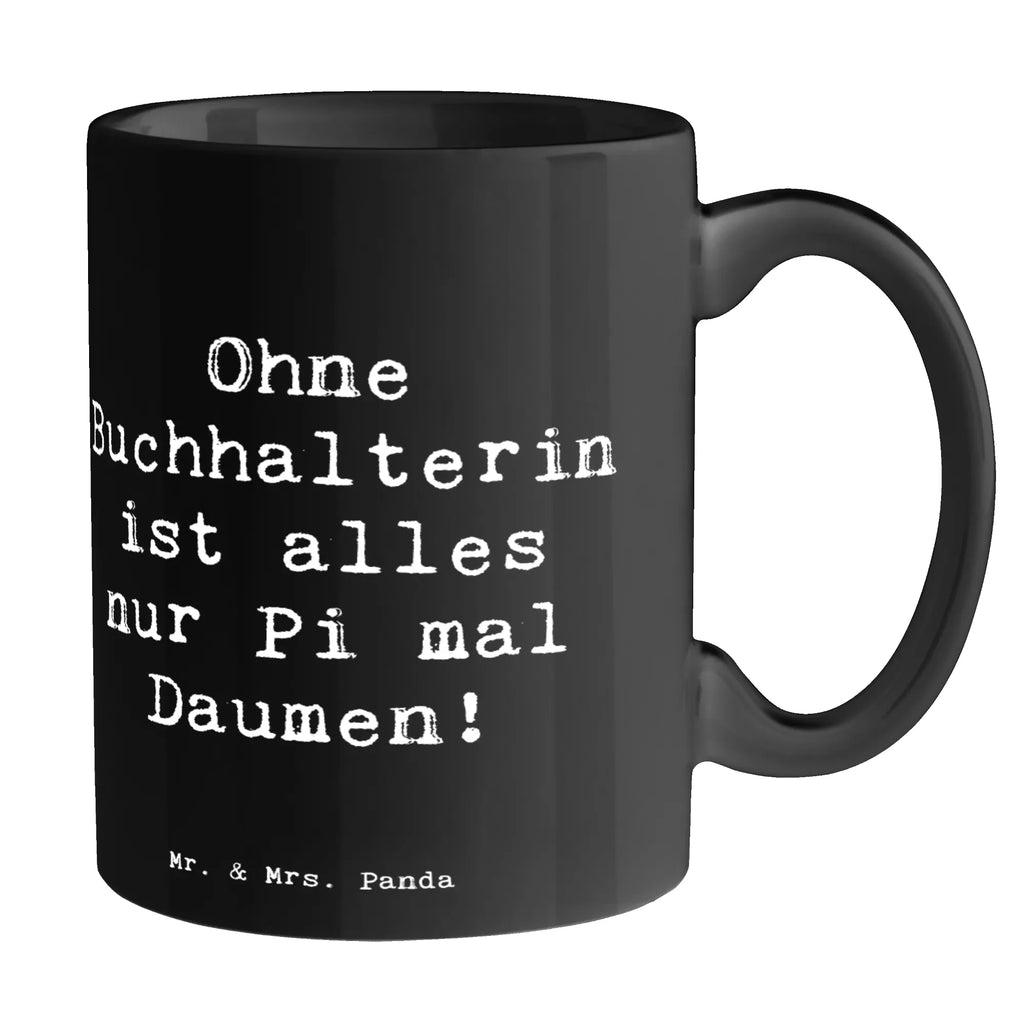 Mug Saying Ohne Buchhalterin ist alles nur Pi mal Daumen! Tasse mit Zitaten, Teetasse, Tasse mit Motiven, Porzellantasse, Tasse, Kaffeetasse, Keramiktasse, Geschenktasse, Bürotasse, Beruf, Ausbildung, Jubiläum, Abschied, Rente, Kollege, Kollegin, Geschenk, Schenken, Arbeitskollege, Mitarbeiter, Firma, Danke, Dankeschön