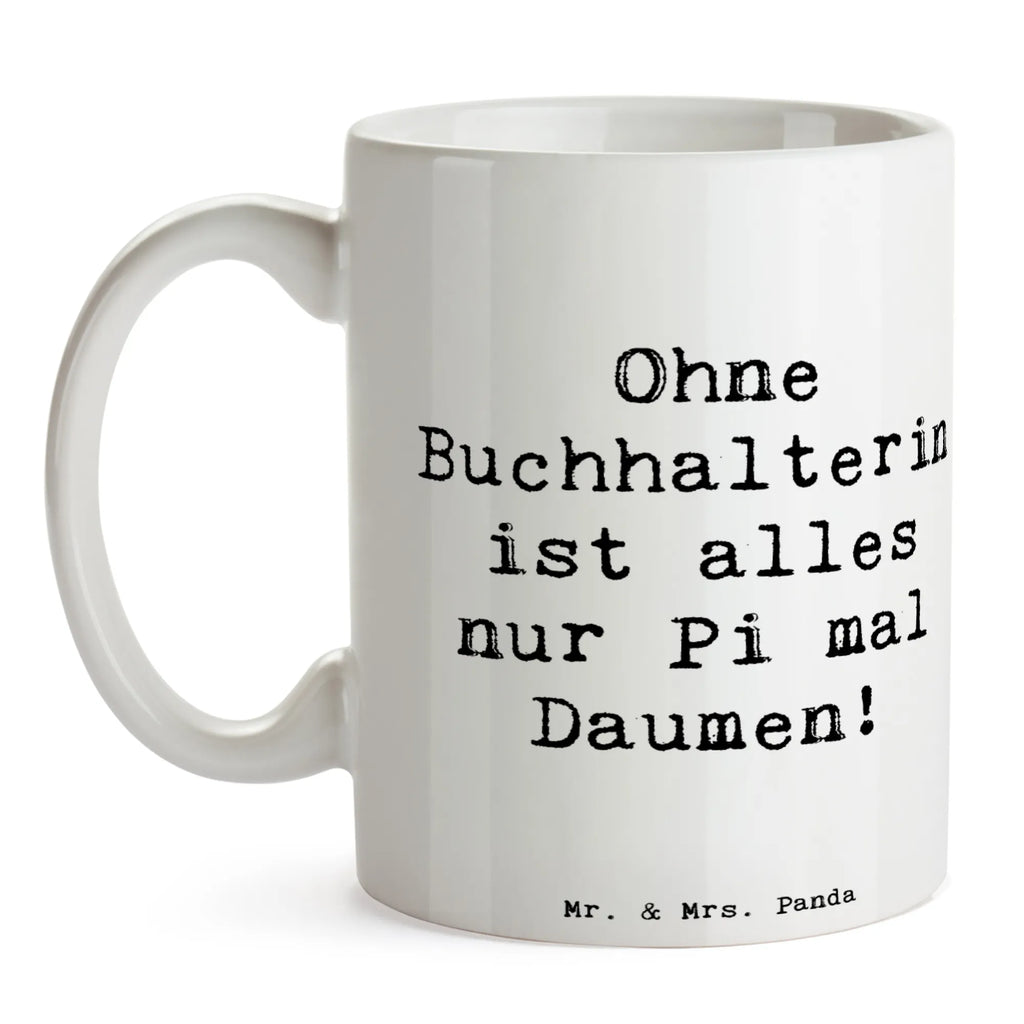 Mug Saying Ohne Buchhalterin ist alles nur Pi mal Daumen! Tasse mit Zitaten, Teetasse, Tasse mit Motiven, Porzellantasse, Tasse, Kaffeetasse, Keramiktasse, Geschenktasse, Bürotasse, Beruf, Ausbildung, Jubiläum, Abschied, Rente, Kollege, Kollegin, Geschenk, Schenken, Arbeitskollege, Mitarbeiter, Firma, Danke, Dankeschön