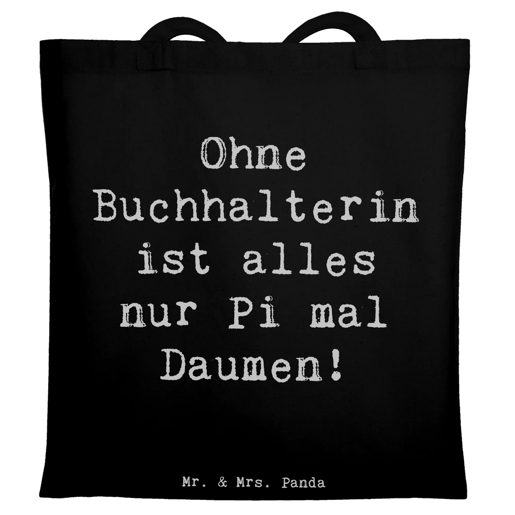 Tragetasche Spruch Ohne Buchhalterin ist alles nur Pi mal Daumen! Umhängetasche, Jutebeutel, Strandtasche, Stoffbeutel, Einkaufstasche, Shopper, Jutetasche, Laptoptasche, Beutel, Tragetasche, Badetasche, Tasche, Beuteltasche, Schultertasche, Stofftasche, Einkaufstüte, Beruf, Ausbildung, Jubiläum, Abschied, Rente, Kollege, Kollegin, Geschenk, Schenken, Arbeitskollege, Mitarbeiter, Firma, Danke, Dankeschön