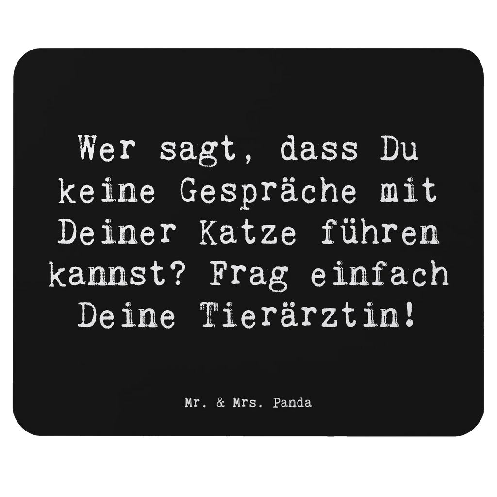 Mauspad Spruch Wer sagt, dass Du keine Gespräche mit Deiner Katze führen kannst? Frag einfach Deine Tierärztin! Computer zubehör, Mauspad, Designer Mauspad, Büroausstattung, Arbeitszimmer, PC Zubehör, Mauspad Büro, Mausunterlage, Einzigartiges Mauspad, Mousepad, Beruf, Ausbildung, Jubiläum, Abschied, Rente, Kollege, Kollegin, Geschenk, Schenken, Arbeitskollege, Mitarbeiter, Firma, Danke, Dankeschön