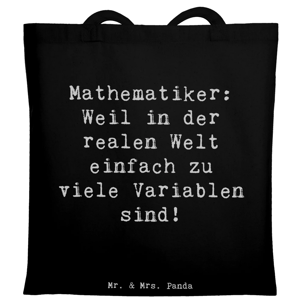 Tragetasche Spruch Mathematiker: Weil in der realen Welt einfach zu viele Variablen sind! Einkaufstasche, Tragetasche, Shopper, Tasche, Beutel, Umhängetasche, Stofftasche, Badetasche, Jutebeutel, Strandtasche, Stoffbeutel, Beuteltasche, Einkaufstüte, Jutetasche, Schultertasche, Laptoptasche, Beruf, Ausbildung, Jubiläum, Abschied, Rente, Kollege, Kollegin, Geschenk, Schenken, Arbeitskollege, Mitarbeiter, Firma, Danke, Dankeschön