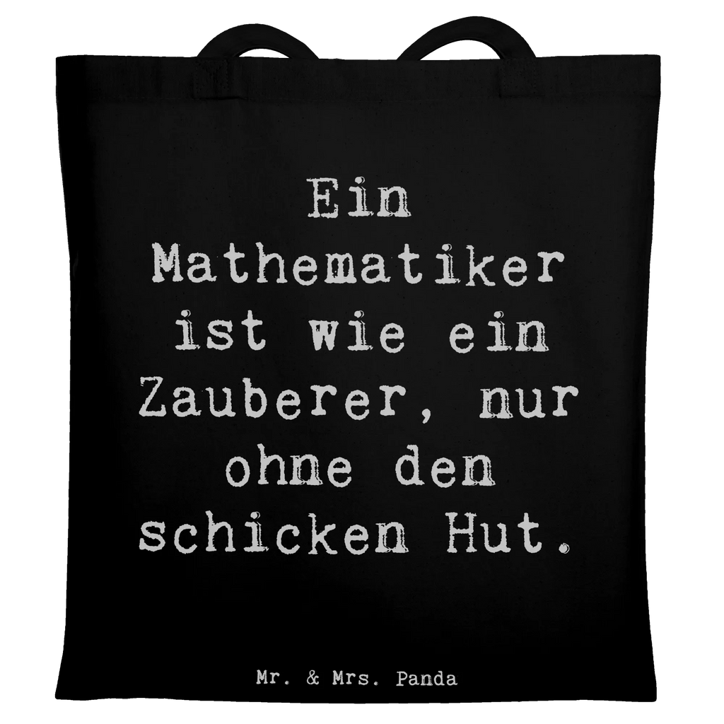 Tragetasche Spruch Ein Mathematiker ist wie ein Zauberer, nur ohne den schicken Hut. Stofftasche, Beutel, Jutebeutel, Stoffbeutel, Einkaufstüte, Tragetasche, Schultertasche, Jutetasche, Umhängetasche, Laptoptasche, Beuteltasche, Badetasche, Strandtasche, Shopper, Einkaufstasche, Tasche, Beruf, Ausbildung, Jubiläum, Abschied, Rente, Kollege, Kollegin, Geschenk, Schenken, Arbeitskollege, Mitarbeiter, Firma, Danke, Dankeschön