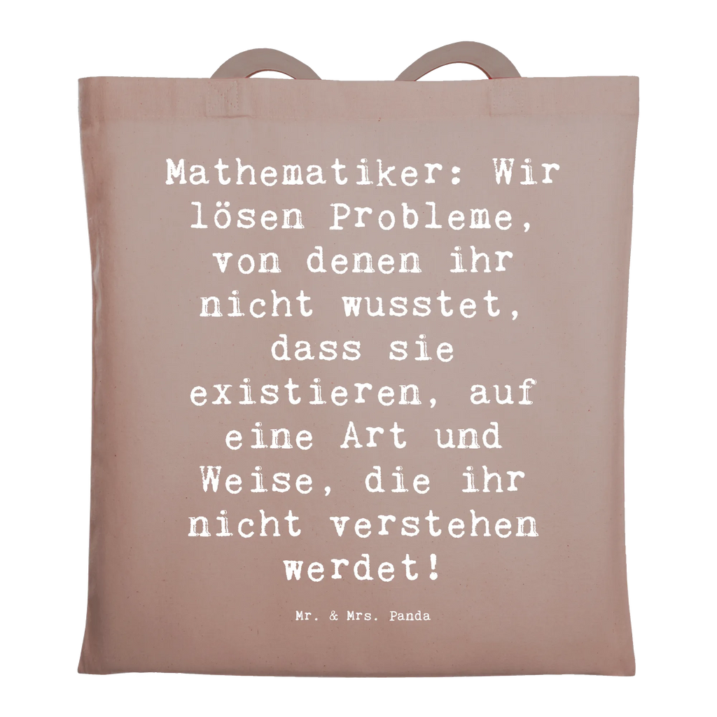 Tragetasche Spruch Mathematiker: Wir lösen Probleme, von denen ihr nicht wusstet, dass sie existieren, auf eine Art und Weise, die ihr nicht verstehen werdet! stoff shopper, Strandtasche, henkeltasche baumwolle, Stoff-Tragetasche, Shopping Tasche, Uni Tasche, Baumwolltasche, Freizeittasche, tragetasche baumwolle, Schulbeutel, stofftasche baumwolle, Einkaufstüte, Stofftasche, baumwoll shopper, umhängetasche baumwolle, campus tasche, Einkaufsbeutel, universaltasche, umhängebeutel, Tragetasche, einkaufsshopper, Jutebeutel, festivaltasche, textilbeutel, Tüte, Stoffbeutel, Shopper, Alltagstasche, dokumententasche, Umhängetasche, textiltasche, beutel baumwolle, freizeitbeutel, Henkeltasche, Tote Bag, festival tasche, canvas tasche, Baumwoll-Shopper, Büchertasche, Einkaufstasche, Laptoptasche, studententasche, Schultertasche, tasche baumwolle, Jutetasche, Baumwoll-Tragetasche, totebag, Schultasche, Beutel, Tasche, Baumwollbeutel, Unitasche, einkaufstasche baumwolle, schulterbeutel, tragbeutel, schultertasche baumwolle, Jubiläum, Dankeschön, Geschenk, Firma, Kollege, Kollegin, Danke, Arbeitskollege, Ausbildung, Abschied, Rente, Beruf, Mitarbeiter, Schenken