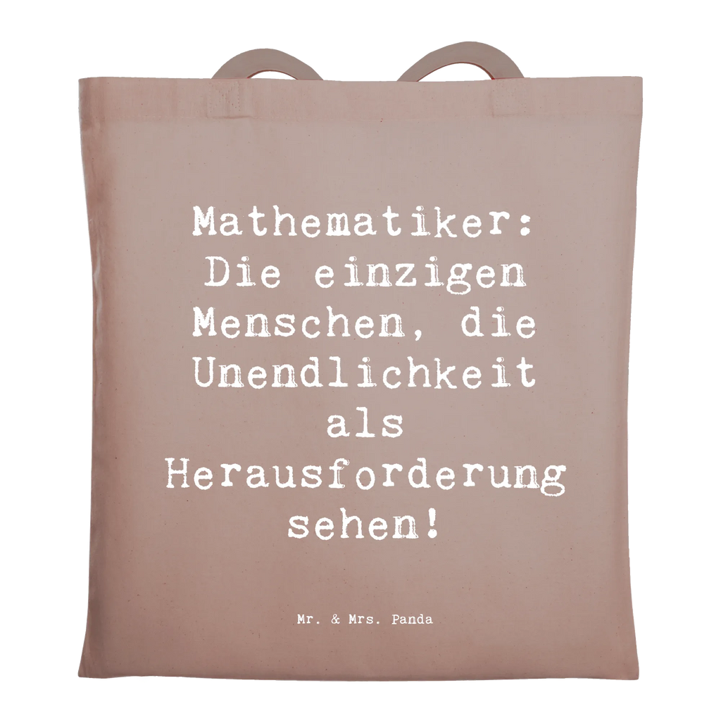 Tragetasche Spruch Mathematiker: Die einzigen Menschen, die Unendlichkeit als Herausforderung sehen! Jutetasche, Tragetasche, Tasche, Einkaufstüte, Strandtasche, Badetasche, Beuteltasche, Laptoptasche, Umhängetasche, Shopper, Jutebeutel, Stofftasche, Einkaufstasche, Beutel, Schultertasche, Stoffbeutel, Beruf, Ausbildung, Jubiläum, Abschied, Rente, Kollege, Kollegin, Geschenk, Schenken, Arbeitskollege, Mitarbeiter, Firma, Danke, Dankeschön