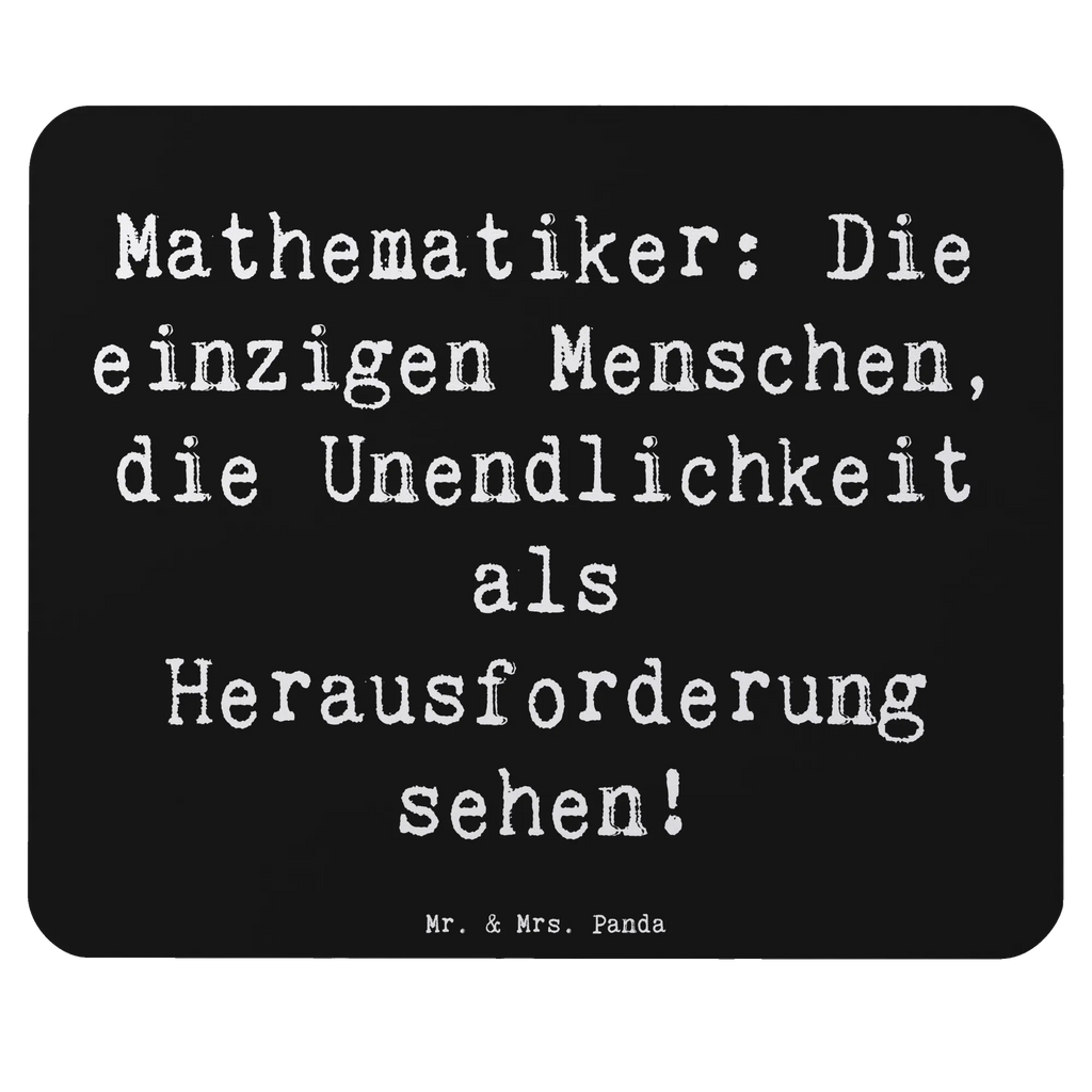 Mouse mat Saying Mathematiker: Die einzigen Menschen, die Unendlichkeit als Herausforderung sehen! Büroausstattung, Designer Mauspad, Mausunterlage, Mauspad, Computer zubehör, Arbeitszimmer, Mauspad Büro, Einzigartiges Mauspad, Mousepad, PC Zubehör, Beruf, Ausbildung, Jubiläum, Abschied, Rente, Kollege, Kollegin, Geschenk, Schenken, Arbeitskollege, Mitarbeiter, Firma, Danke, Dankeschön