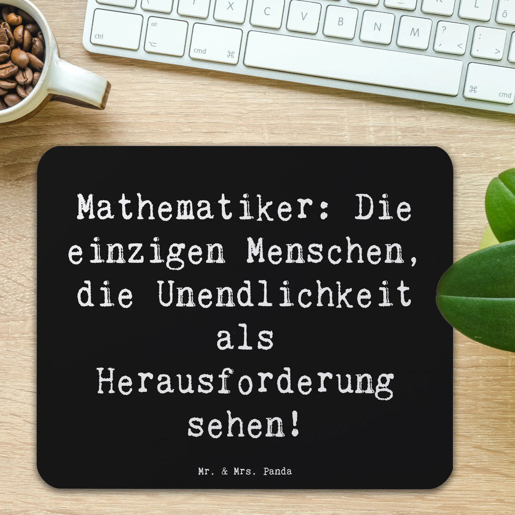 Mouse mat Saying Mathematiker: Die einzigen Menschen, die Unendlichkeit als Herausforderung sehen! Büroausstattung, Designer Mauspad, Mausunterlage, Mauspad, Computer zubehör, Arbeitszimmer, Mauspad Büro, Einzigartiges Mauspad, Mousepad, PC Zubehör, Beruf, Ausbildung, Jubiläum, Abschied, Rente, Kollege, Kollegin, Geschenk, Schenken, Arbeitskollege, Mitarbeiter, Firma, Danke, Dankeschön