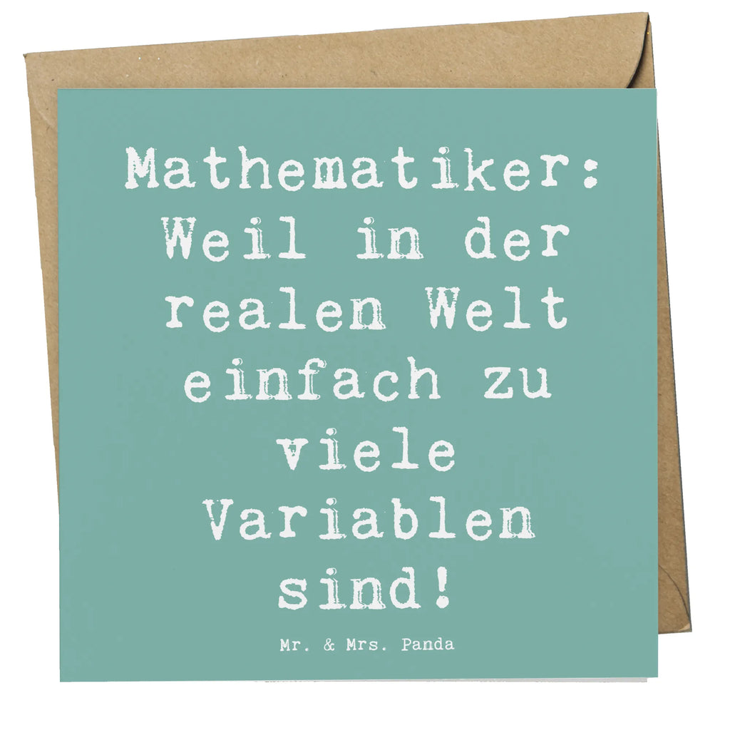 Deluxe Karte Spruch Mathematiker: Weil in der realen Welt einfach zu viele Variablen sind! Geburtstagskarte, Karte, Klappkarte, Grußkarte, Einladungskarte, Hochzeitskarte, Hochwertige Grußkarte, Hochwertige Klappkarte, Glückwunschkarte, Beruf, Ausbildung, Jubiläum, Abschied, Rente, Kollege, Kollegin, Geschenk, Schenken, Arbeitskollege, Mitarbeiter, Firma, Danke, Dankeschön