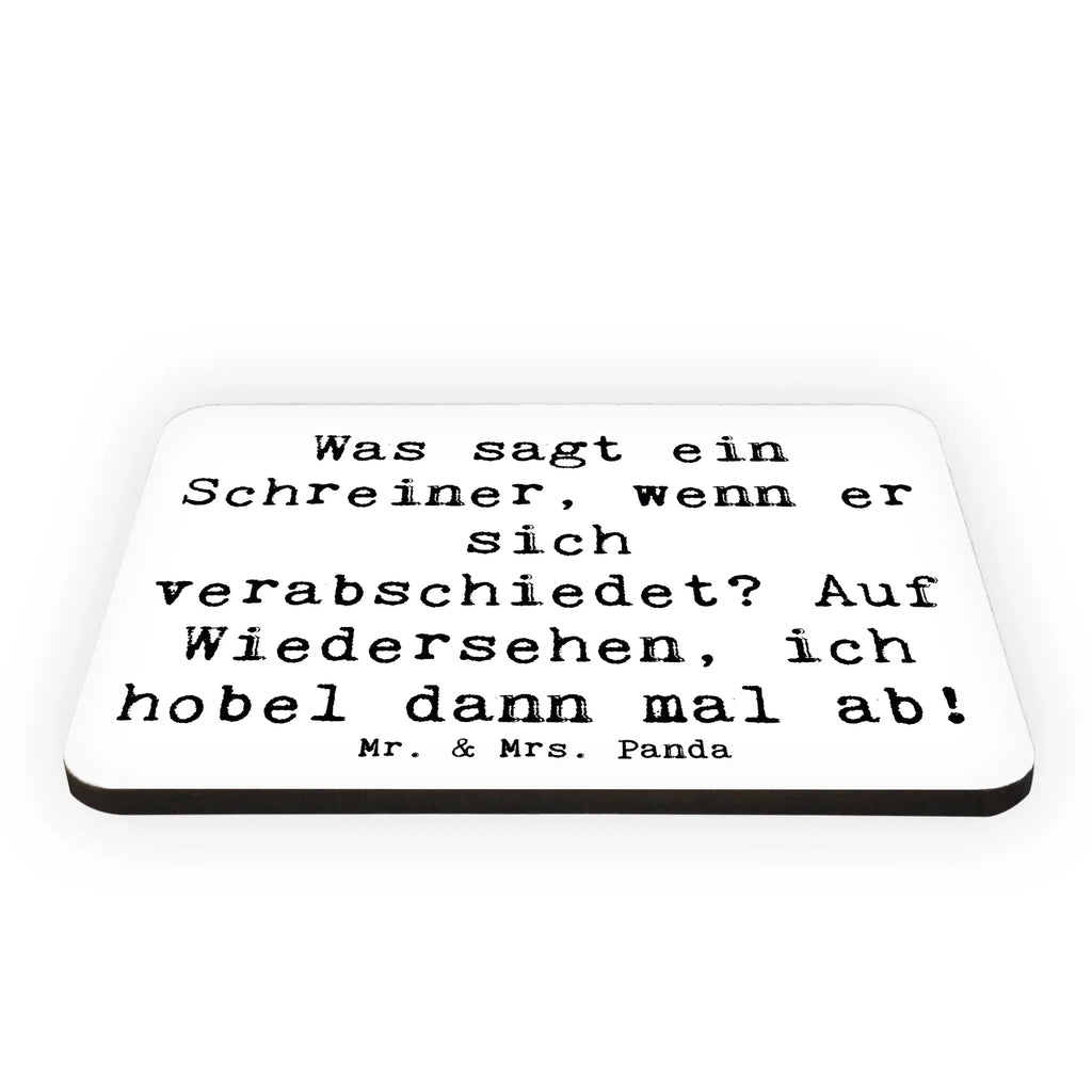 Magnet Saying Was sagt ein Schreiner, wenn er sich verabschiedet? Auf Wiedersehen, ich hobel dann mal ab! Dekomagnet, Motivmagnete, Kühlschrank Dekoration, Kühlschrankmagnet, Souvenir Magnet, Pinnwandmagnet, Notiz Magnet, Whiteboard Magnet, Beruf, Ausbildung, Jubiläum, Abschied, Rente, Kollege, Kollegin, Geschenk, Schenken, Arbeitskollege, Mitarbeiter, Firma, Danke, Dankeschön