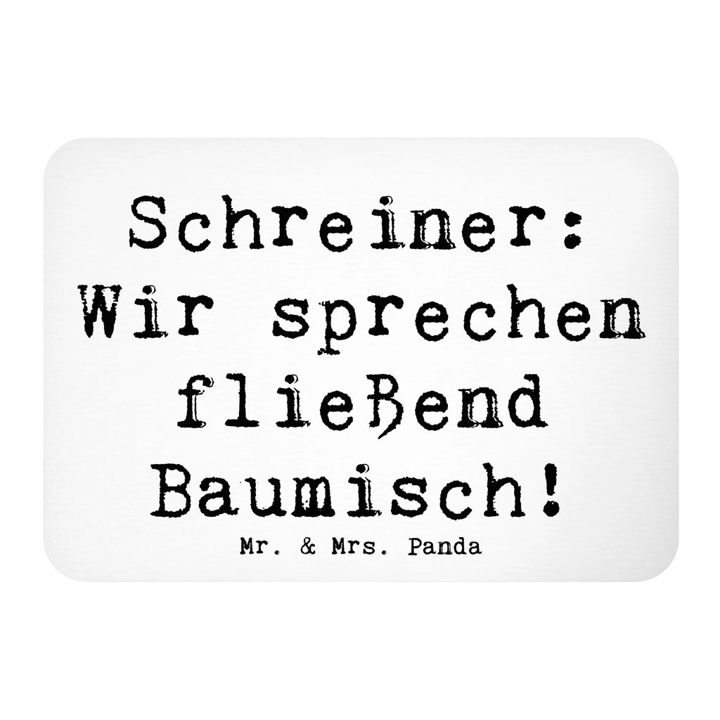 Magnet Saying Schreiner: Wir sprechen fließend Baumisch! Souvenir Magnet, Whiteboard Magnet, Pinnwandmagnet, Dekomagnet, Kühlschrankmagnet, Kühlschrank Dekoration, Motivmagnete, Notiz Magnet, Beruf, Ausbildung, Jubiläum, Abschied, Rente, Kollege, Kollegin, Geschenk, Schenken, Arbeitskollege, Mitarbeiter, Firma, Danke, Dankeschön
