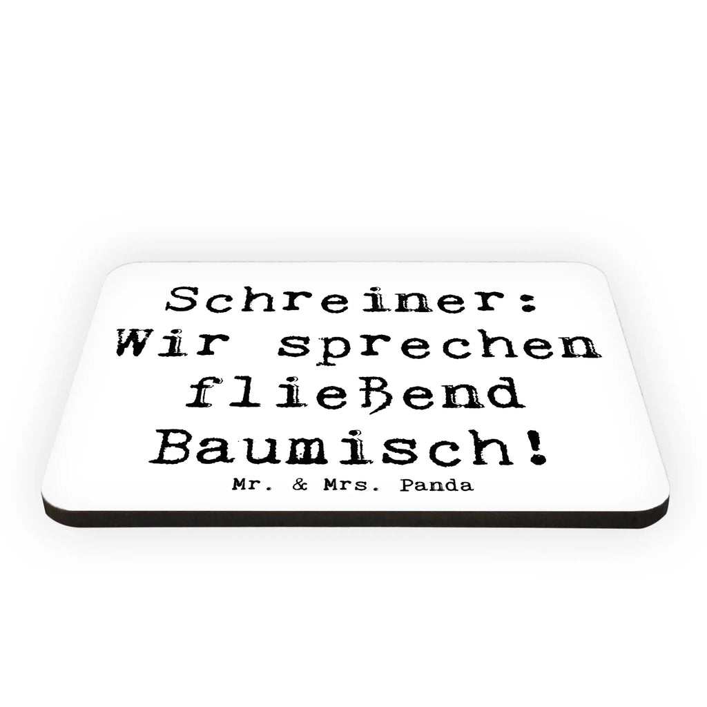 Magnet Saying Schreiner: Wir sprechen fließend Baumisch! Souvenir Magnet, Whiteboard Magnet, Pinnwandmagnet, Dekomagnet, Kühlschrankmagnet, Kühlschrank Dekoration, Motivmagnete, Notiz Magnet, Beruf, Ausbildung, Jubiläum, Abschied, Rente, Kollege, Kollegin, Geschenk, Schenken, Arbeitskollege, Mitarbeiter, Firma, Danke, Dankeschön