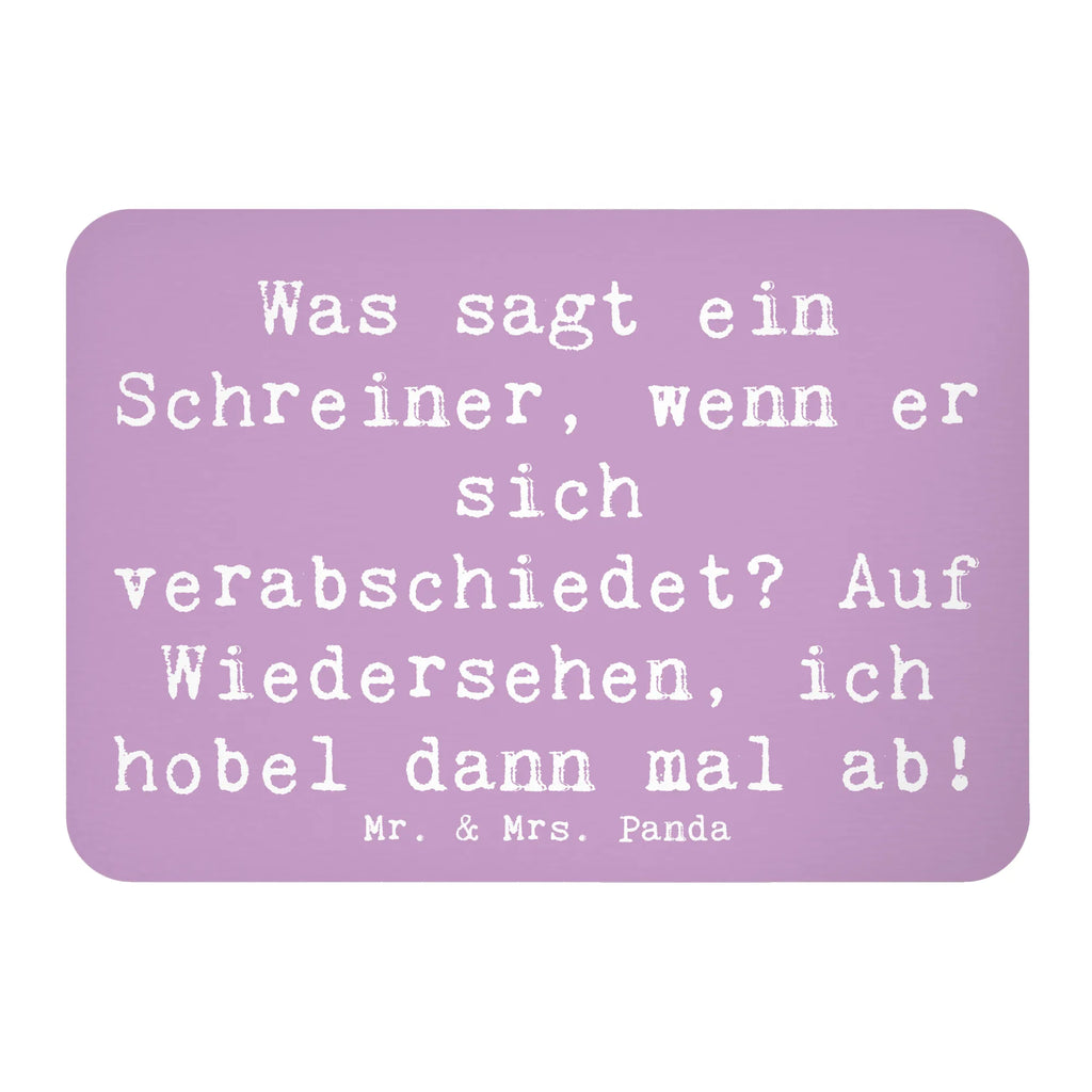 Magnet Saying Was sagt ein Schreiner, wenn er sich verabschiedet? Auf Wiedersehen, ich hobel dann mal ab! Dekomagnet, Motivmagnete, Kühlschrank Dekoration, Kühlschrankmagnet, Souvenir Magnet, Pinnwandmagnet, Notiz Magnet, Whiteboard Magnet, Beruf, Ausbildung, Jubiläum, Abschied, Rente, Kollege, Kollegin, Geschenk, Schenken, Arbeitskollege, Mitarbeiter, Firma, Danke, Dankeschön