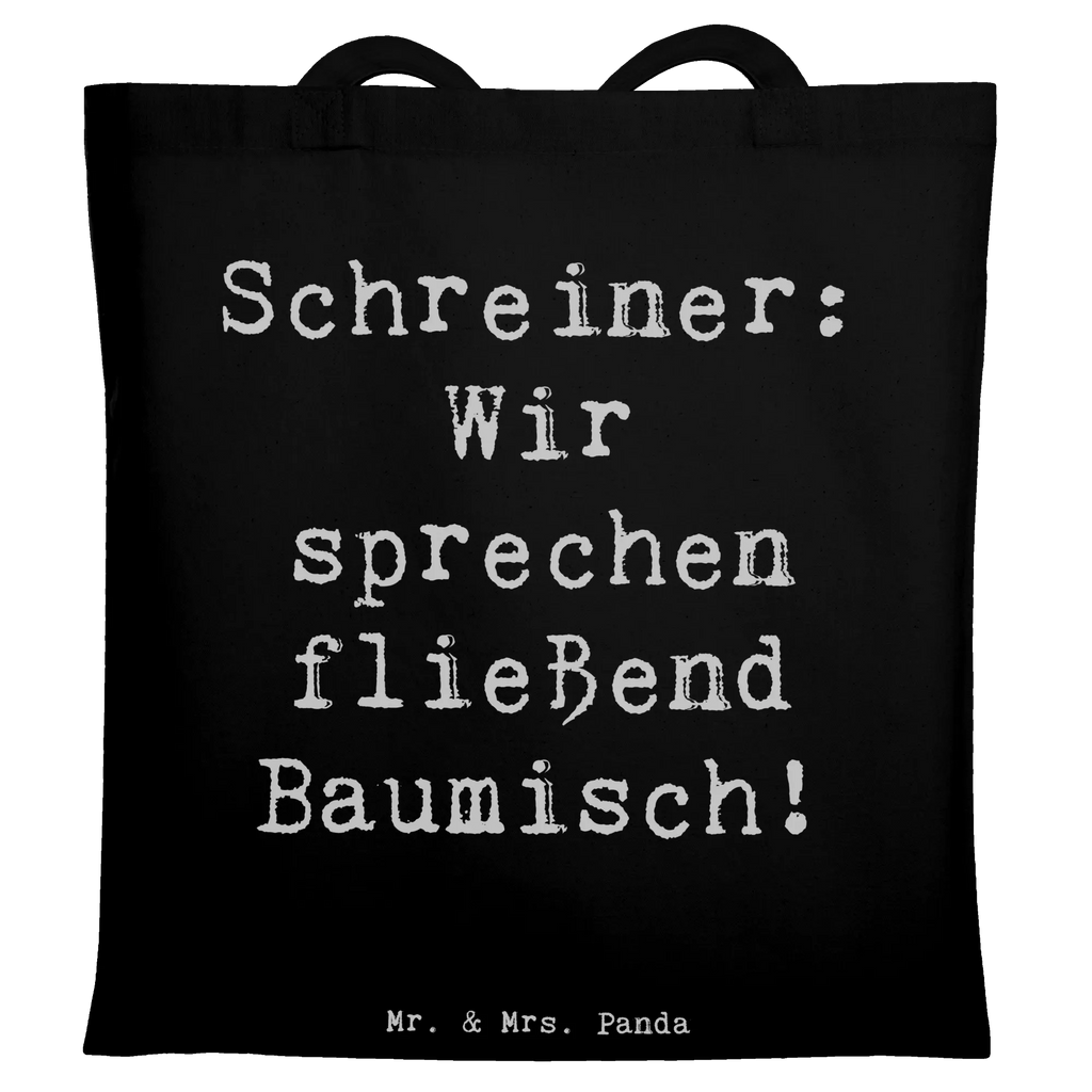 Tragetasche Spruch Schreiner: Wir sprechen fließend Baumisch! Beuteltasche, Beutel, Jutebeutel, Laptoptasche, Stofftasche, Tragetasche, Tasche, Jutetasche, Stoffbeutel, Badetasche, Einkaufstüte, Strandtasche, Einkaufstasche, Shopper, Schultertasche, Umhängetasche, Beruf, Ausbildung, Jubiläum, Abschied, Rente, Kollege, Kollegin, Geschenk, Schenken, Arbeitskollege, Mitarbeiter, Firma, Danke, Dankeschön