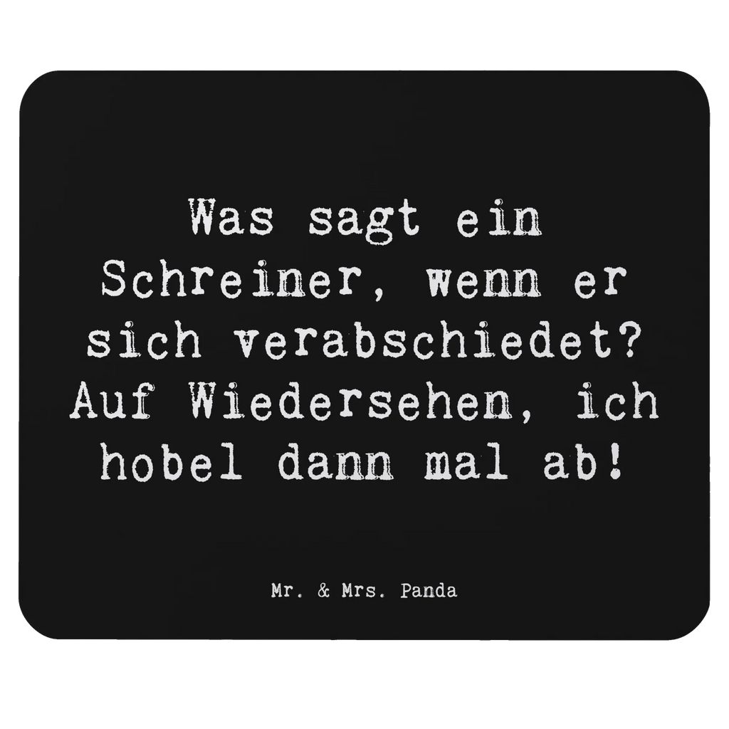 Mouse mat Saying Was sagt ein Schreiner, wenn er sich verabschiedet? Auf Wiedersehen, ich hobel dann mal ab! Einzigartiges Mauspad, Mausunterlage, PC Zubehör, Mauspad Büro, Mousepad, Designer Mauspad, Computer zubehör, Büroausstattung, Arbeitszimmer, Mauspad, Beruf, Ausbildung, Jubiläum, Abschied, Rente, Kollege, Kollegin, Geschenk, Schenken, Arbeitskollege, Mitarbeiter, Firma, Danke, Dankeschön