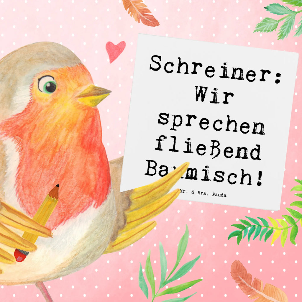 Deluxe Karte Spruch Schreiner: Wir sprechen fließend Baumisch! Karte, Grußkarte, Klappkarte, Geburtstagskarte, Hochzeitskarte, Hochwertige Grußkarte, Hochwertige Klappkarte, Glückwunschkarte, Einladungskarte, Beruf, Ausbildung, Jubiläum, Abschied, Rente, Kollege, Kollegin, Geschenk, Schenken, Arbeitskollege, Mitarbeiter, Firma, Danke, Dankeschön