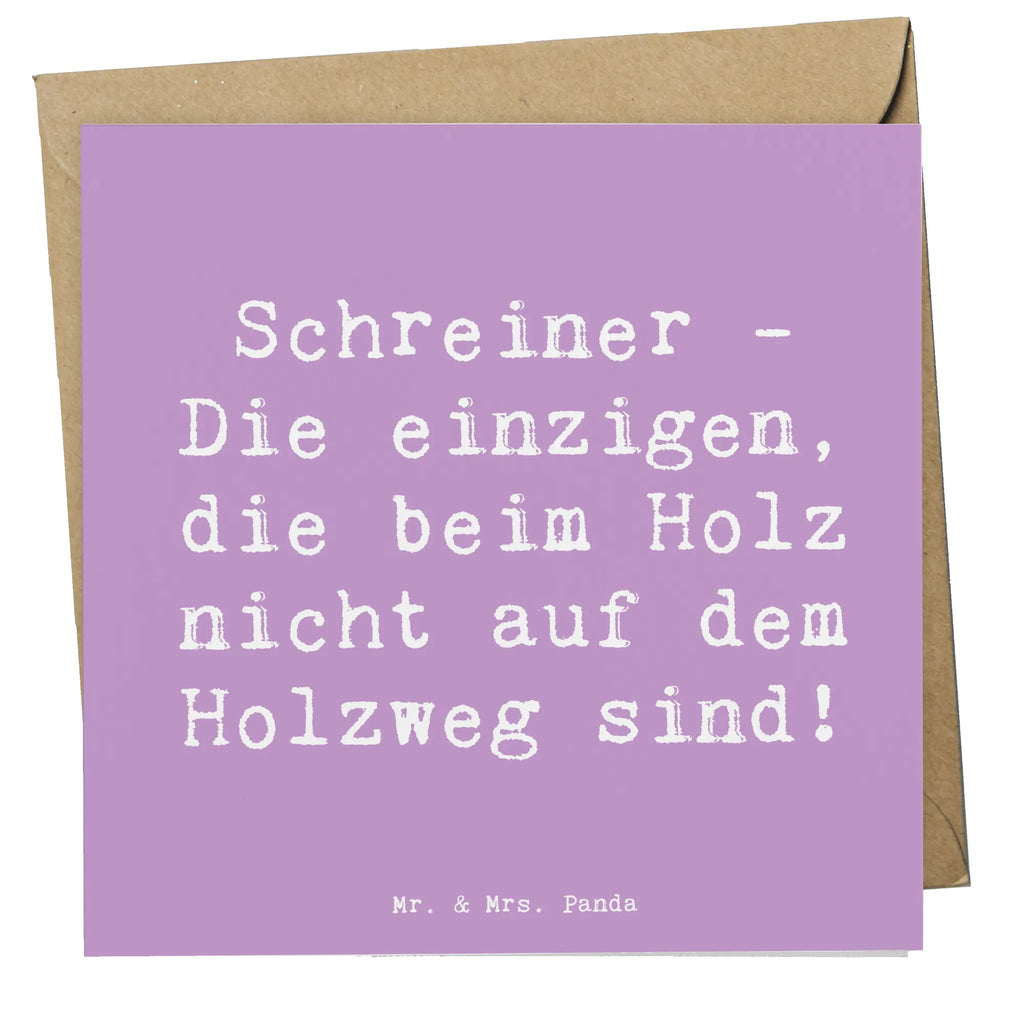 Deluxe Karte Spruch Schreiner - Die einzigen, die beim Holz nicht auf dem Holzweg sind! Karte, Geburtstagskarte, Hochwertige Klappkarte, Hochzeitskarte, Glückwunschkarte, Hochwertige Grußkarte, Klappkarte, Einladungskarte, Grußkarte, Beruf, Ausbildung, Jubiläum, Abschied, Rente, Kollege, Kollegin, Geschenk, Schenken, Arbeitskollege, Mitarbeiter, Firma, Danke, Dankeschön