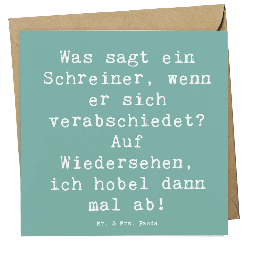 Deluxe Karte Spruch Was sagt ein Schreiner, wenn er sich verabschiedet? Auf Wiedersehen, ich hobel dann mal ab! Grußkarte, Glückwunschkarte, Hochwertige Klappkarte, Einladungskarte, Geburtstagskarte, Karte, Hochzeitskarte, Hochwertige Grußkarte, Klappkarte, Beruf, Ausbildung, Jubiläum, Abschied, Rente, Kollege, Kollegin, Geschenk, Schenken, Arbeitskollege, Mitarbeiter, Firma, Danke, Dankeschön