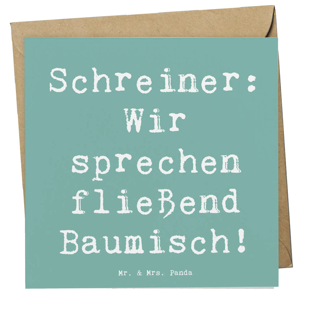 Deluxe Karte Spruch Schreiner: Wir sprechen fließend Baumisch! Karte, Grußkarte, Klappkarte, Geburtstagskarte, Hochzeitskarte, Hochwertige Grußkarte, Hochwertige Klappkarte, Glückwunschkarte, Einladungskarte, Beruf, Ausbildung, Jubiläum, Abschied, Rente, Kollege, Kollegin, Geschenk, Schenken, Arbeitskollege, Mitarbeiter, Firma, Danke, Dankeschön