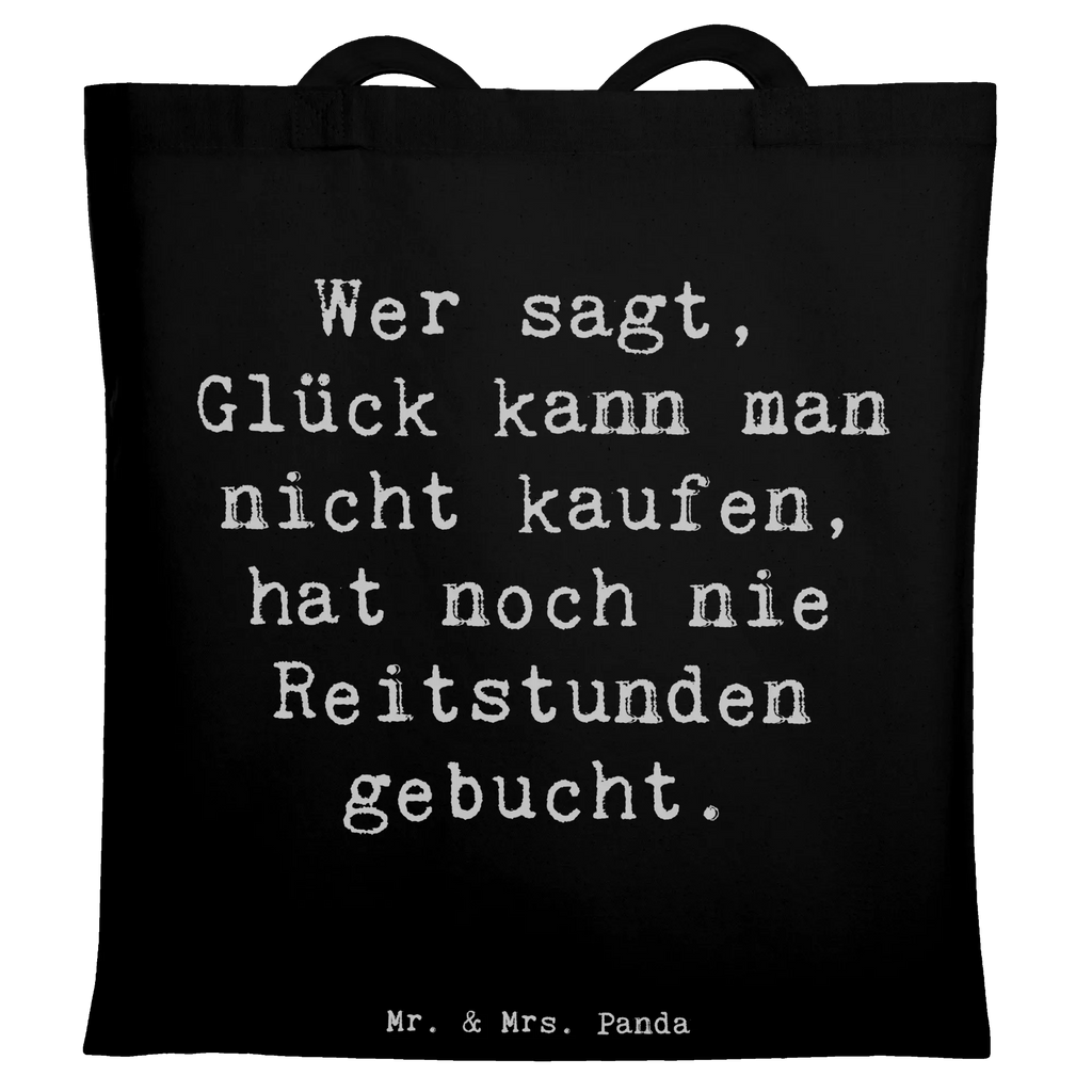Tragetasche Spruch Wer sagt, Glück kann man nicht kaufen, hat noch nie Reitstunden gebucht. Tasche, Jutebeutel, Stoffbeutel, Einkaufstüte, Shopper, Tragetasche, Badetasche, Einkaufstasche, Stofftasche, Schultertasche, Beutel, Strandtasche, Laptoptasche, Umhängetasche, Jutetasche, Beuteltasche, Beruf, Ausbildung, Jubiläum, Abschied, Rente, Kollege, Kollegin, Geschenk, Schenken, Arbeitskollege, Mitarbeiter, Firma, Danke, Dankeschön