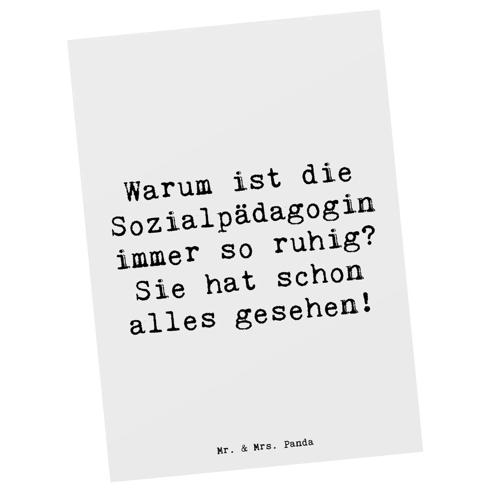 Postcard Saying Warum ist die Sozialpädagogin immer so ruhig? Sie hat schon alles gesehen! Kunstkarten, Postkarte, Designkarte, Motivkarte, bildkarte, spruchkarte, Grußkarte, Postkarten, Ansichtskarten, Fotokarte, Ansichtskarte, einzelkarte, kunstkarte, Geschenk, Schenken, Jubiläum, Danke, Dankeschön, Beruf, Ausbildung, Abschied, Rente, Kollege, Kollegin, Arbeitskollege, Mitarbeiter, Firma