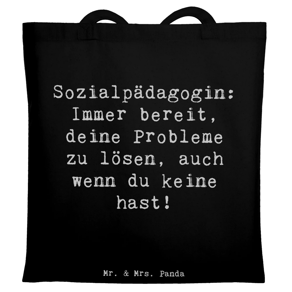 Tragetasche Spruch Sozialpädagogin: Immer bereit, deine Probleme zu lösen, auch wenn du keine hast! Einkaufstüte, Jutebeutel, Strandtasche, Umhängetasche, Schultertasche, Stoffbeutel, Einkaufstasche, Laptoptasche, Tragetasche, Tasche, Beutel, Shopper, Stofftasche, Jutetasche, Beuteltasche, Badetasche, Beruf, Ausbildung, Jubiläum, Abschied, Rente, Kollege, Kollegin, Geschenk, Schenken, Arbeitskollege, Mitarbeiter, Firma, Danke, Dankeschön